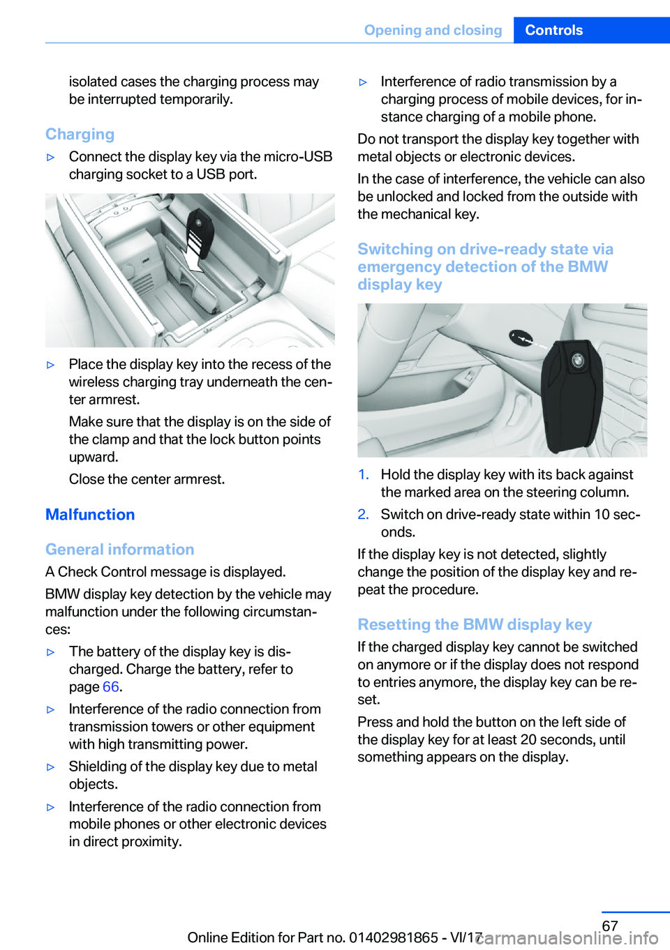 BMW 7 SERIES 2018  Owners Manual �i�s�o�l�a�t�e�d� �c�a�s�e�s� �t�h�e� �c�h�a�r�g�i�n�g� �p�r�o�c�e�s�s� �m�a�y�b�e� �i�n�t�e�r�r�u�p�t�e�d� �t�e�m�p�o�r�a�r�i�l�y�.
�C�h�a�r�g�i�n�g
'y�C�o�n�n�e�c�t� �t�h�e� �d�i�s�p�l�a�y� �k�e