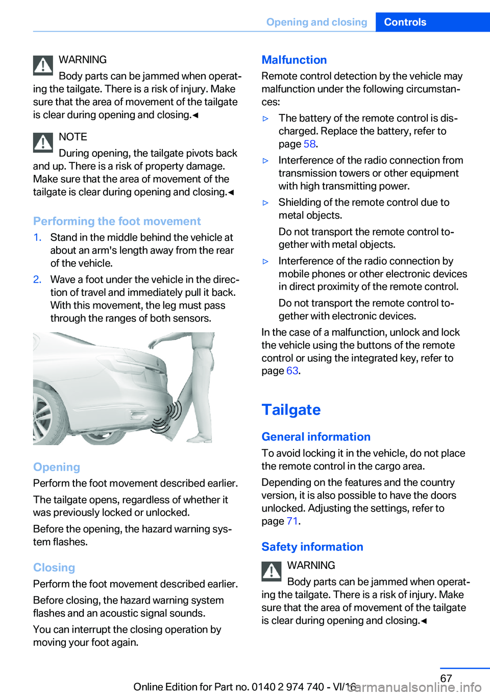 BMW 7 SERIES 2017  Owners Manual �W�A�R�N�I�N�G
�B�o�d�y� �p�a�r�t�s� �c�a�n� �b�e� �j�a�m�m�e�d� �w�h�e�n� �o�p�e�r�a�t#j
�i�n�g� �t�h�e� �t�a�i�l�g�a�t�e�.� �T�h�e�r�e� �i�s� �a� �r�i�s�k� �o�f� �i�n�j�u�r�y�.� �M�a�k�e
�s�u�r�e� �