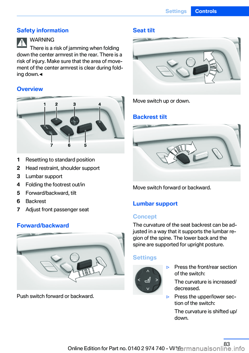 BMW 7 SERIES 2017  Owners Manual �S�a�f�e�t�y��i�n�f�o�r�m�a�t�i�o�n�W�A�R�N�I�N�G
�T�h�e�r�e� �i�s� �a� �r�i�s�k� �o�f� �j�a�m�m�i�n�g� �w�h�e�n� �f�o�l�d�i�n�g
�d�o�w�n� �t�h�e� �c�e�n�t�e�r� �a�r�m�r�e�s�t� �i�n� �t�h�e� �r�e�a�r