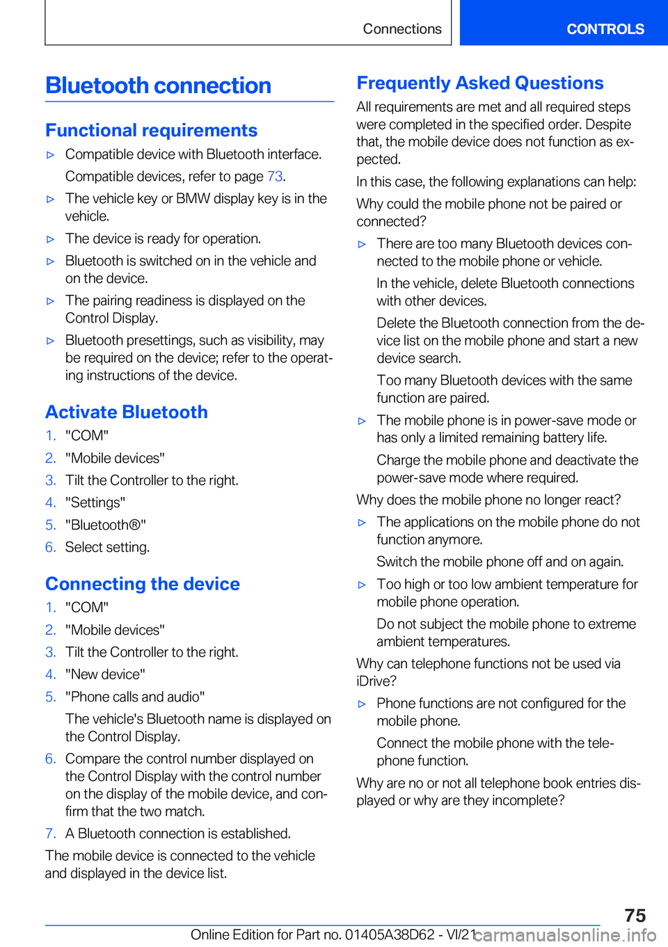BMW 8 SERIES 2022  Owners Manual �B�l�u�e�t�o�o�t�h��c�o�n�n�e�c�t�i�o�n
�F�u�n�c�t�i�o�n�a�l��r�e�q�u�i�r�e�m�e�n�t�s
'x�C�o�m�p�a�t�i�b�l�e��d�e�v�i�c�e��w�i�t�h��B�l�u�e�t�o�o�t�h��i�n�t�e�r�f�a�c�e�.
�C�o�m�p�a�t�i�b�l�