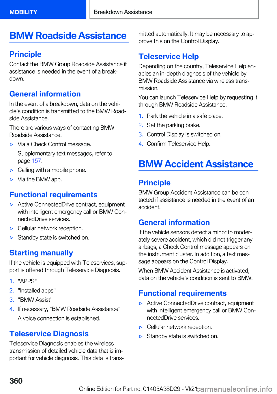 BMW 8 SERIES CONVERTIBLE 2022  Owners Manual �B�M�W��R�o�a�d�s�i�d�e��A�s�s�i�s�t�a�n�c�e
�P�r�i�n�c�i�p�l�e
�C�o�n�t�a�c�t��t�h�e��B�M�W��G�r�o�u�p��R�o�a�d�s�i�d�e��A�s�s�i�s�t�a�n�c�e��i�f �a�s�s�i�s�t�a�n�c�e��i�s��n�e�e�d�e�d��i�