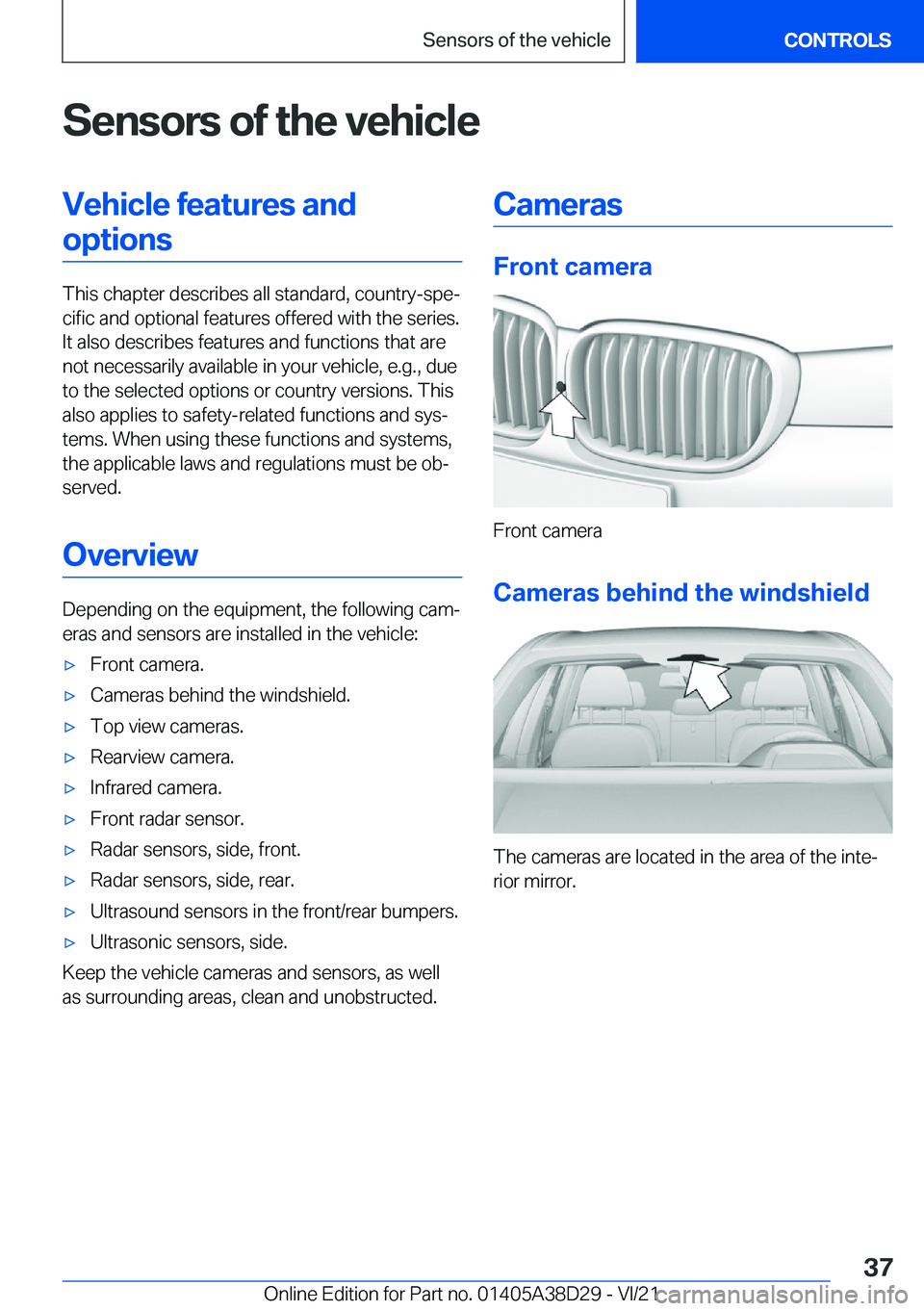 BMW 8 SERIES CONVERTIBLE 2022  Owners Manual �S�e�n�s�o�r�s��o�f��t�h�e��v�e�h�i�c�l�e�V�e�h�i�c�l�e��f�e�a�t�u�r�e�s��a�n�d�o�p�t�i�o�n�s
�T�h�i�s��c�h�a�p�t�e�r��d�e�s�c�r�i�b�e�s��a�l�l��s�t�a�n�d�a�r�d�,��c�o�u�n�t�r�y�-�s�p�e#j�c�
