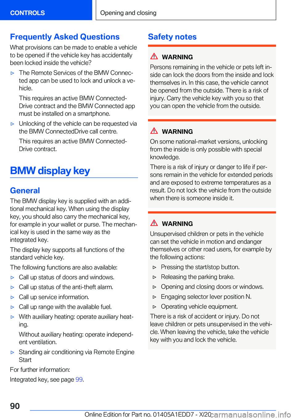 BMW 8 SERIES CONVERTIBLE 2021  Owners Manual �F�r�e�q�u�e�n�t�l�y��A�s�k�e�d��Q�u�e�s�t�i�o�n�s
�W�h�a�t��p�r�o�v�i�s�i�o�n�s��c�a�n��b�e��m�a�d�e��t�o��e�n�a�b�l�e��a��v�e�h�i�c�l�e
�t�o��b�e��o�p�e�n�e�d��i�f��t�h�e��v�e�h�i�c�l