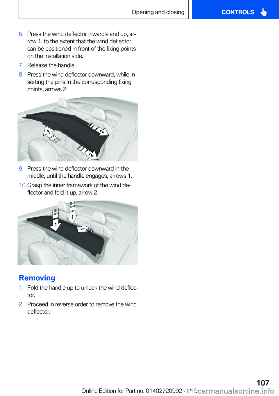 BMW 8 SERIES CONVERTIBLE 2020  Owners Manual �6�.�P�r�e�s�s��t�h�e��w�i�n�d��d�e�f�l�e�c�t�o�r��i�n�w�a�r�d�l�y��a�n�d��u�p�,��a�rj�r�o�w��1�,��t�o��t�h�e��e�x�t�e�n�t��t�h�a�t��t�h�e��w�i�n�d��d�e�f�l�e�c�t�o�r�c�a�n��b�e��p�o