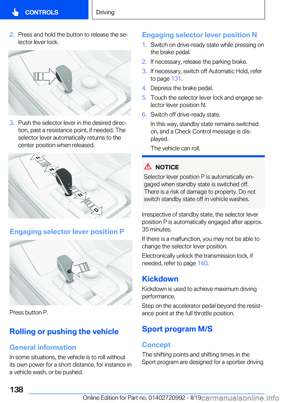 BMW 8 SERIES CONVERTIBLE 2020  Owners Manual �2�.�P�r�e�s�s��a�n�d��h�o�l�d��t�h�e��b�u�t�t�o�n��t�o��r�e�l�e�a�s�e��t�h�e��s�ej�l�e�c�t�o�r��l�e�v�e�r��l�o�c�k�.�3�.�P�u�s�h��t�h�e��s�e�l�e�c�t�o�r��l�e�v�e�r��i�n��t�h�e��d�e�s
