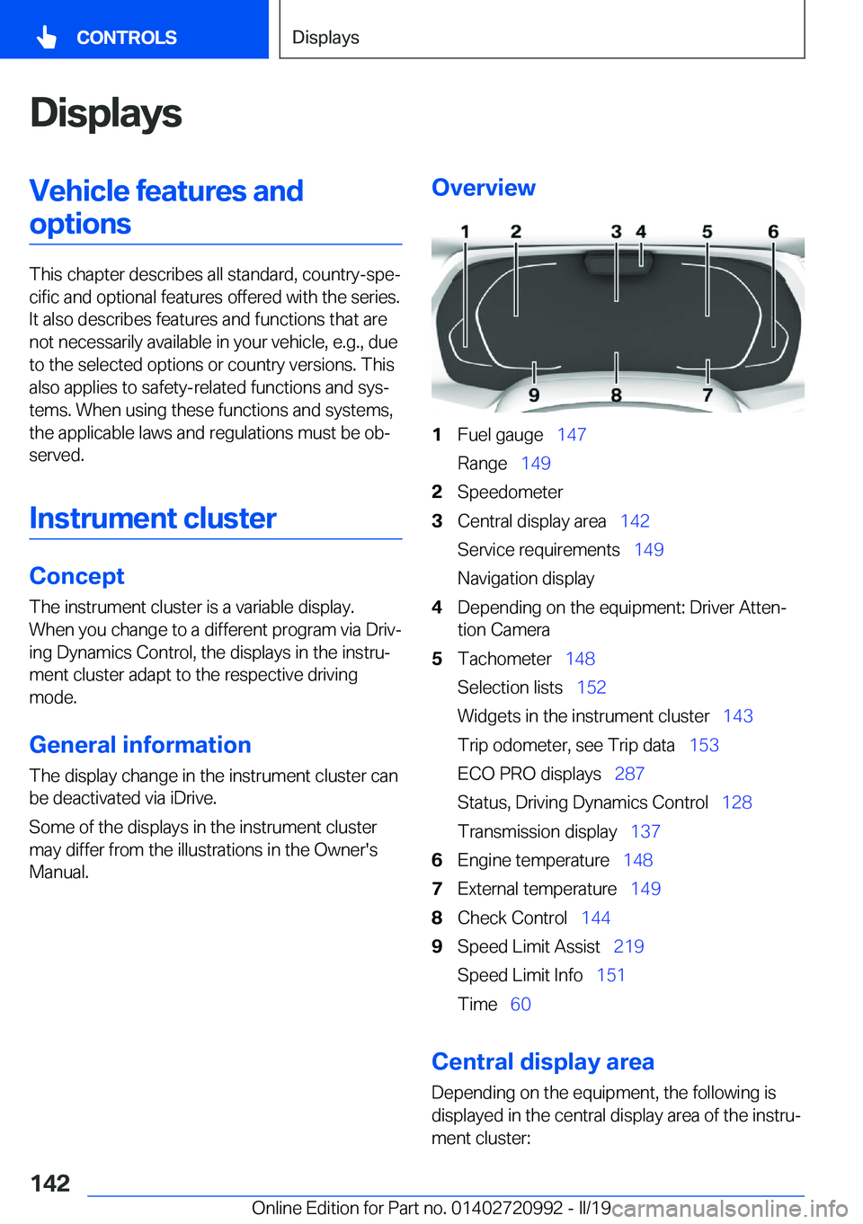 BMW 8 SERIES CONVERTIBLE 2020  Owners Manual �D�i�s�p�l�a�y�s�V�e�h�i�c�l�e��f�e�a�t�u�r�e�s��a�n�d�o�p�t�i�o�n�s
�T�h�i�s��c�h�a�p�t�e�r��d�e�s�c�r�i�b�e�s��a�l�l��s�t�a�n�d�a�r�d�,��c�o�u�n�t�r�y�-�s�p�ej�c�i�f�i�c��a�n�d��o�p�t�i�o�