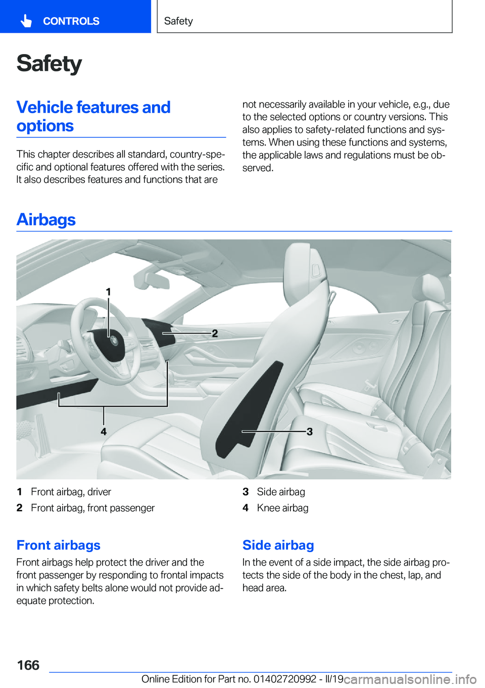 BMW 8 SERIES CONVERTIBLE 2020  Owners Manual �S�a�f�e�t�y�V�e�h�i�c�l�e��f�e�a�t�u�r�e�s��a�n�d�o�p�t�i�o�n�s
�T�h�i�s��c�h�a�p�t�e�r��d�e�s�c�r�i�b�e�s��a�l�l��s�t�a�n�d�a�r�d�,��c�o�u�n�t�r�y�-�s�p�ej�c�i�f�i�c��a�n�d��o�p�t�i�o�n�a�
