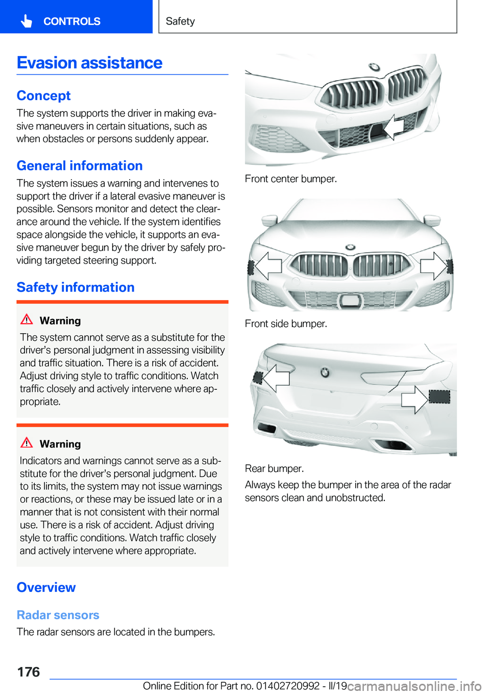 BMW 8 SERIES CONVERTIBLE 2020  Owners Manual �E�v�a�s�i�o�n��a�s�s�i�s�t�a�n�c�e
�C�o�n�c�e�p�t
�T�h�e��s�y�s�t�e�m��s�u�p�p�o�r�t�s��t�h�e��d�r�i�v�e�r��i�n��m�a�k�i�n�g��e�v�aj �s�i�v�e��m�a�n�e�u�v�e�r�s��i�n��c�e�r�t�a�i�n��s�i�