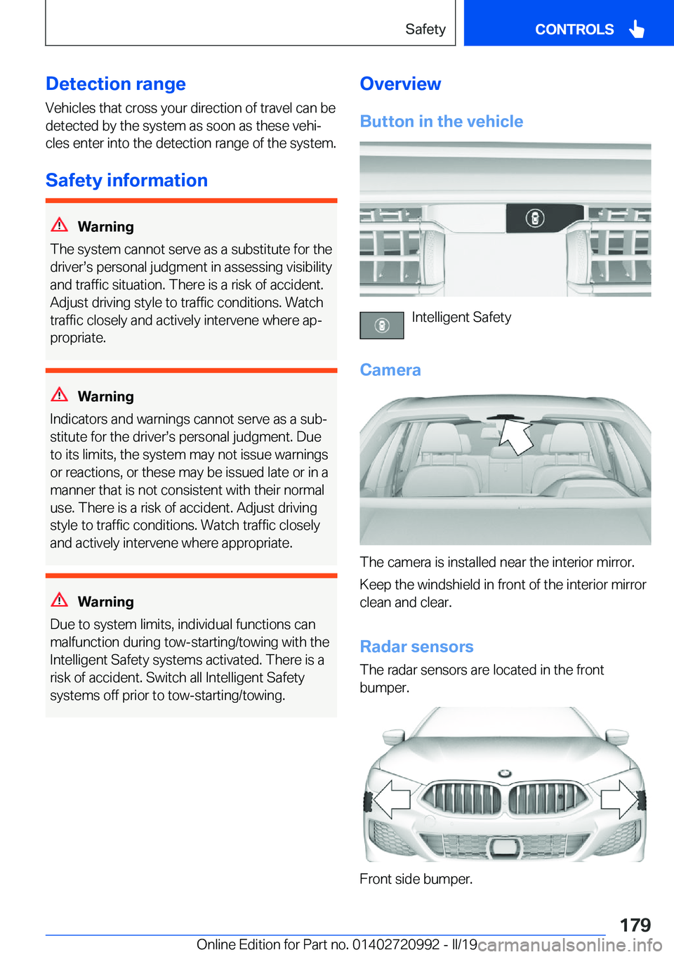 BMW 8 SERIES CONVERTIBLE 2020  Owners Manual �D�e�t�e�c�t�i�o�n��r�a�n�g�e�V�e�h�i�c�l�e�s��t�h�a�t��c�r�o�s�s��y�o�u�r��d�i�r�e�c�t�i�o�n��o�f��t�r�a�v�e�l��c�a�n��b�e
�d�e�t�e�c�t�e�d��b�y��t�h�e��s�y�s�t�e�m��a�s��s�o�o�n��a�s�