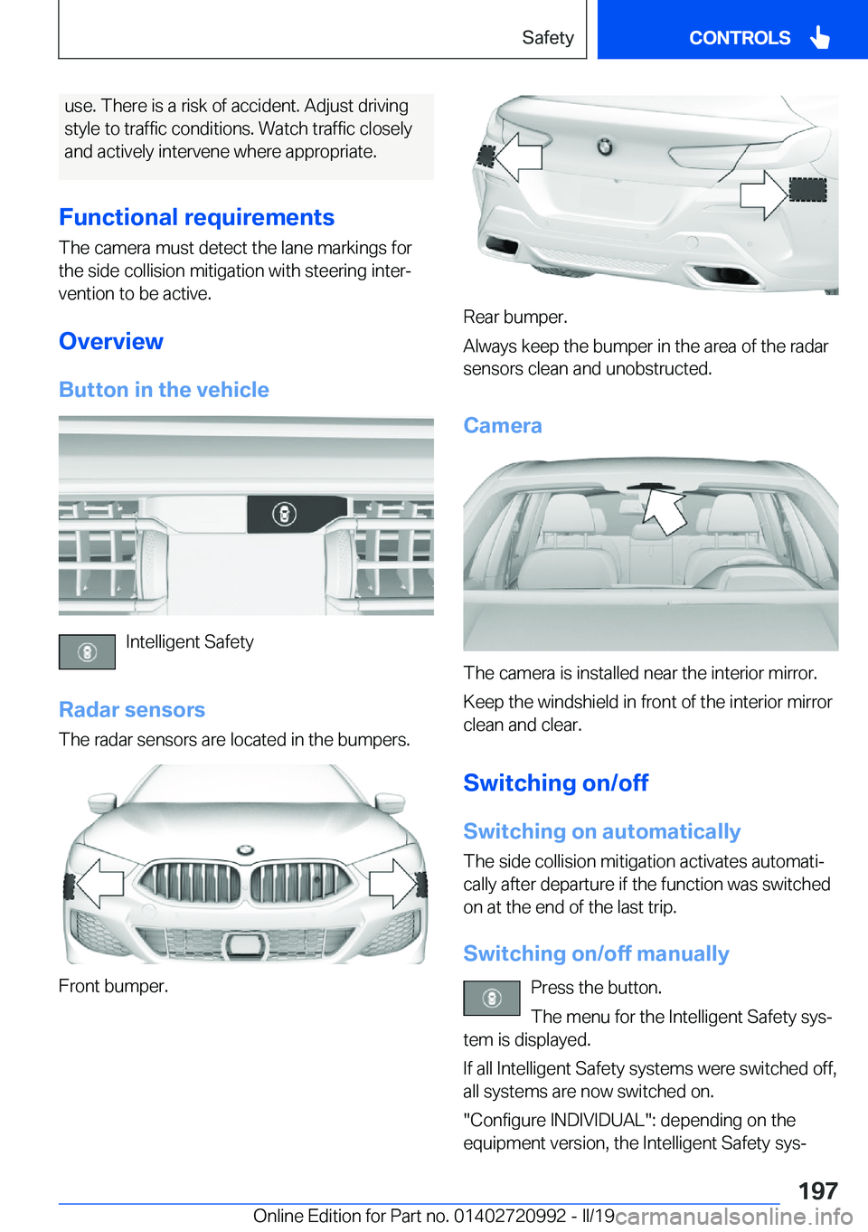 BMW 8 SERIES CONVERTIBLE 2020  Owners Manual �u�s�e�.��T�h�e�r�e��i�s��a��r�i�s�k��o�f��a�c�c�i�d�e�n�t�.��A�d�j�u�s�t��d�r�i�v�i�n�g
�s�t�y�l�e��t�o��t�r�a�f�f�i�c��c�o�n�d�i�t�i�o�n�s�.��W�a�t�c�h��t�r�a�f�f�i�c��c�l�o�s�e�l�y
�a