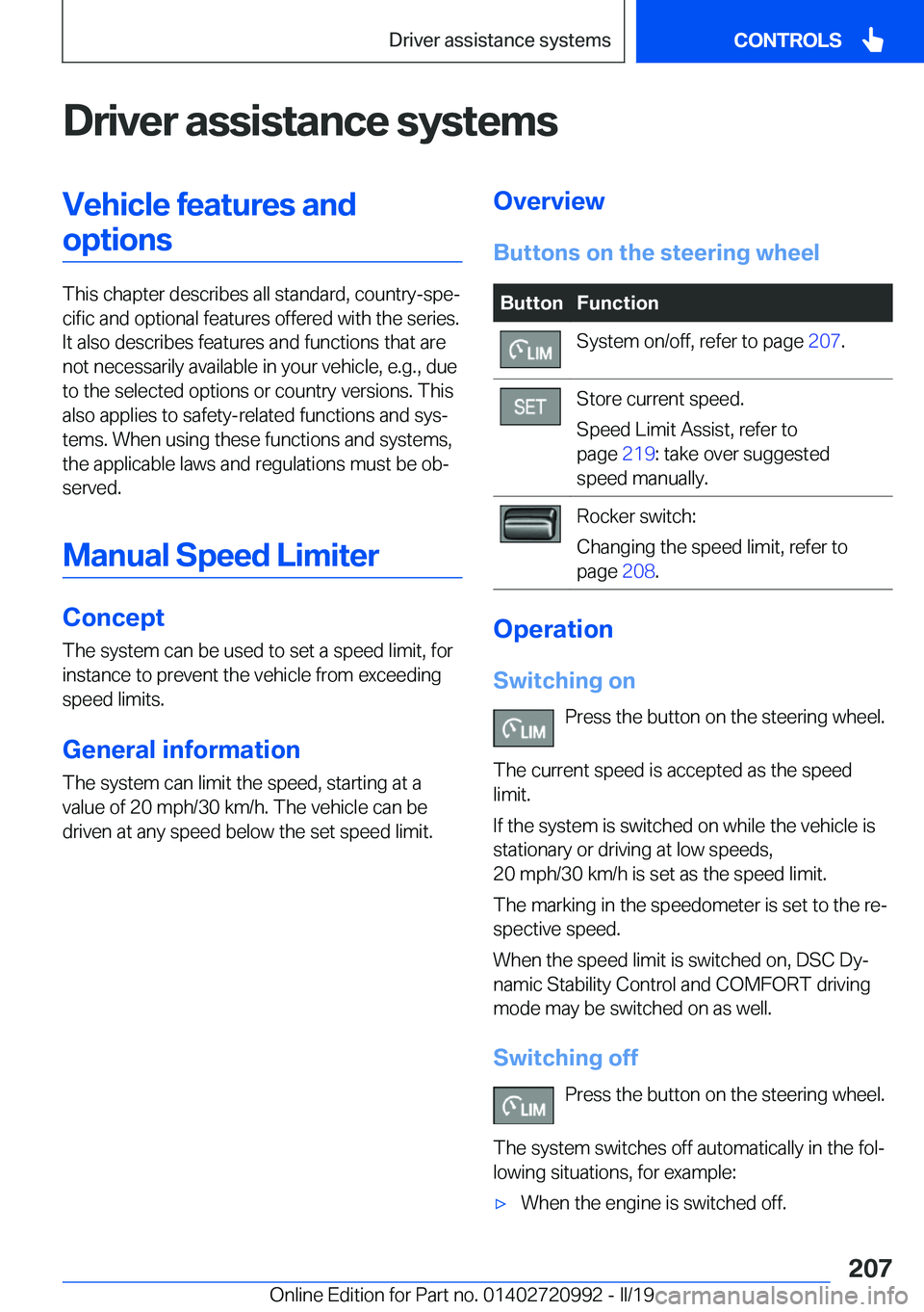 BMW 8 SERIES CONVERTIBLE 2020  Owners Manual �D�r�i�v�e�r��a�s�s�i�s�t�a�n�c�e��s�y�s�t�e�m�s�V�e�h�i�c�l�e��f�e�a�t�u�r�e�s��a�n�d�o�p�t�i�o�n�s
�T�h�i�s��c�h�a�p�t�e�r��d�e�s�c�r�i�b�e�s��a�l�l��s�t�a�n�d�a�r�d�,��c�o�u�n�t�r�y�-�s�p�