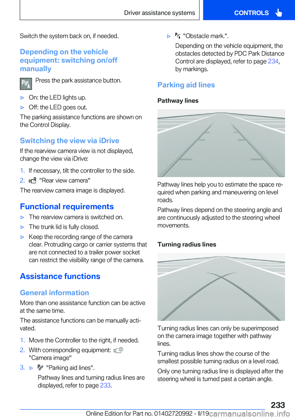 BMW 8 SERIES CONVERTIBLE 2020  Owners Manual �S�w�i�t�c�h��t�h�e��s�y�s�t�e�m��b�a�c�k��o�n�,��i�f��n�e�e�d�e�d�.�D�e�p�e�n�d�i�n�g��o�n��t�h�e��v�e�h�i�c�l�e
�e�q�u�i�p�m�e�n�t�:��s�w�i�t�c�h�i�n�g��o�n�/�o�f�f
�m�a�n�u�a�l�l�y
�P�r�