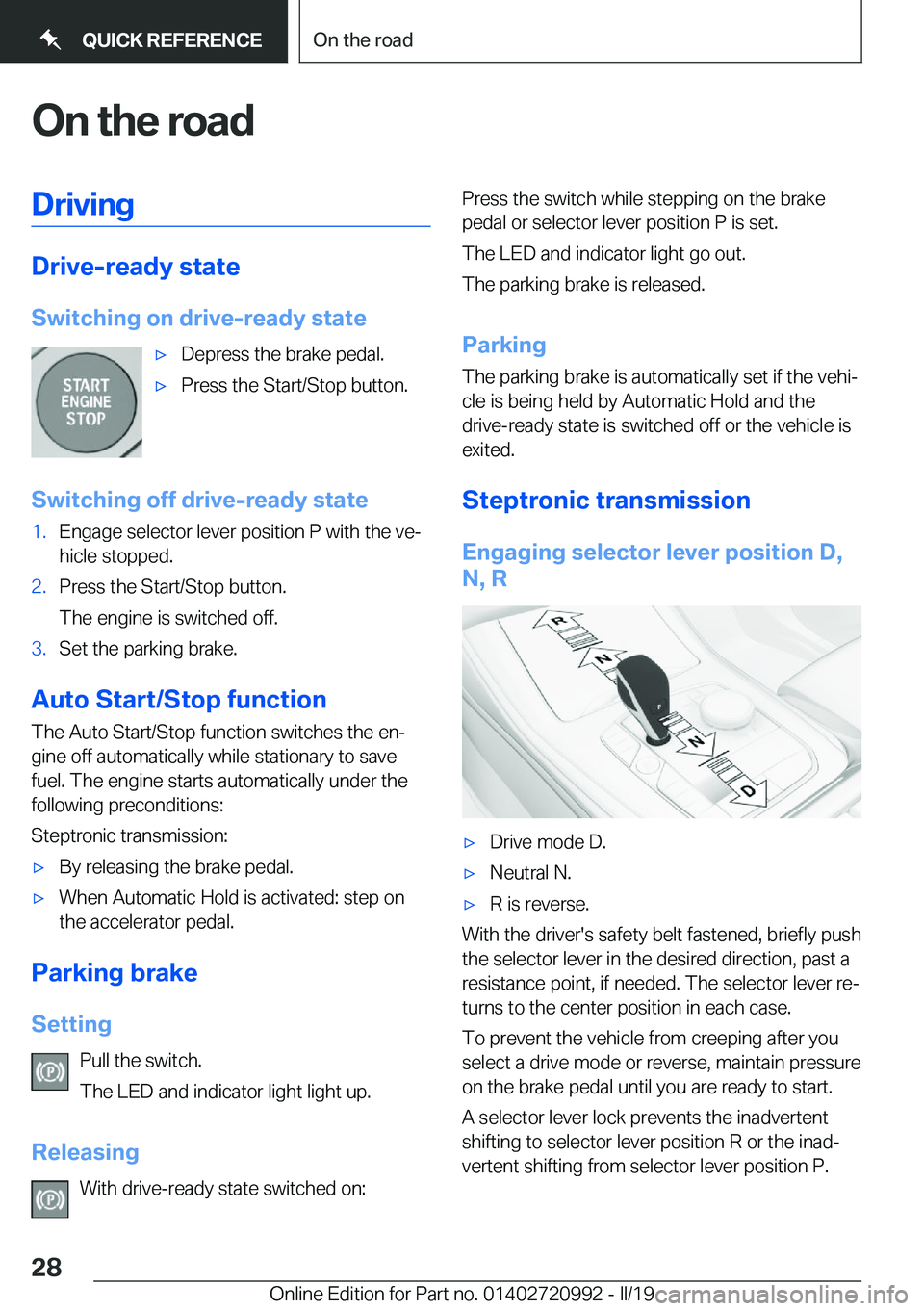 BMW 8 SERIES CONVERTIBLE 2020  Owners Manual �O�n��t�h�e��r�o�a�d�D�r�i�v�i�n�g
�D�r�i�v�e�-�r�e�a�d�y��s�t�a�t�e
�S�w�i�t�c�h�i�n�g��o�n��d�r�i�v�e�-�r�e�a�d�y��s�t�a�t�e
'x�D�e�p�r�e�s�s��t�h�e��b�r�a�k�e��p�e�d�a�l�.'x�P�r�e�