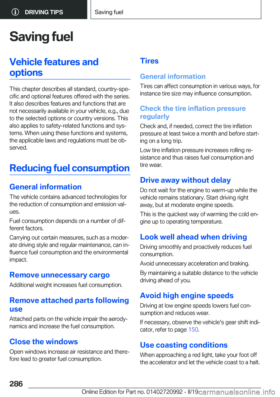 BMW 8 SERIES CONVERTIBLE 2020  Owners Manual �S�a�v�i�n�g��f�u�e�l�V�e�h�i�c�l�e��f�e�a�t�u�r�e�s��a�n�d�o�p�t�i�o�n�s
�T�h�i�s��c�h�a�p�t�e�r��d�e�s�c�r�i�b�e�s��a�l�l��s�t�a�n�d�a�r�d�,��c�o�u�n�t�r�y�-�s�p�ej�c�i�f�i�c��a�n�d��o�p�