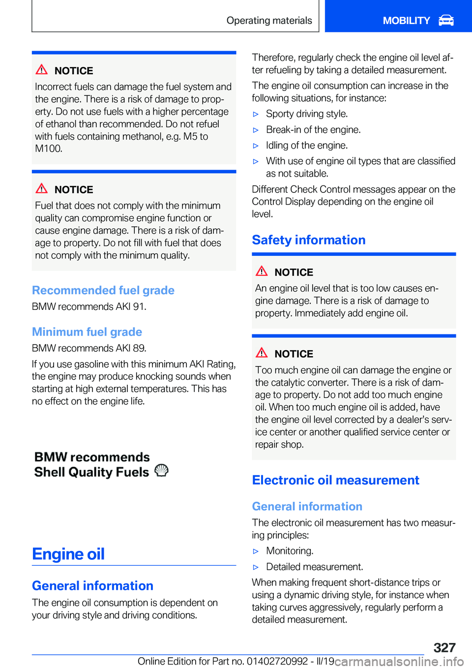 BMW 8 SERIES CONVERTIBLE 2020  Owners Manual �N�O�T�I�C�E
�I�n�c�o�r�r�e�c�t��f�u�e�l�s��c�a�n��d�a�m�a�g�e��t�h�e��f�u�e�l��s�y�s�t�e�m��a�n�d
�t�h�e��e�n�g�i�n�e�.��T�h�e�r�e��i�s��a��r�i�s�k��o�f��d�a�m�a�g�e��t�o��p�r�o�pj �