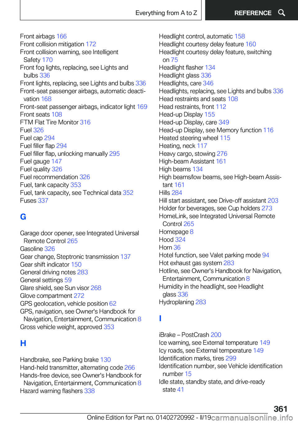 BMW 8 SERIES CONVERTIBLE 2020  Owners Manual �F�r�o�n�t��a�i�r�b�a�g�s��1�6�6�
�F�r�o�n�t��c�o�l�l�i�s�i�o�n��m�i�t�i�g�a�t�i�o�n� �1�7�2�
�F�r�o�n�t��c�o�l�l�i�s�i�o�n��w�a�r�n�i�n�g�,��s�e�e��I�n�t�e�l�l�i�g�e�n�t �S�a�f�e�t�y� �1�