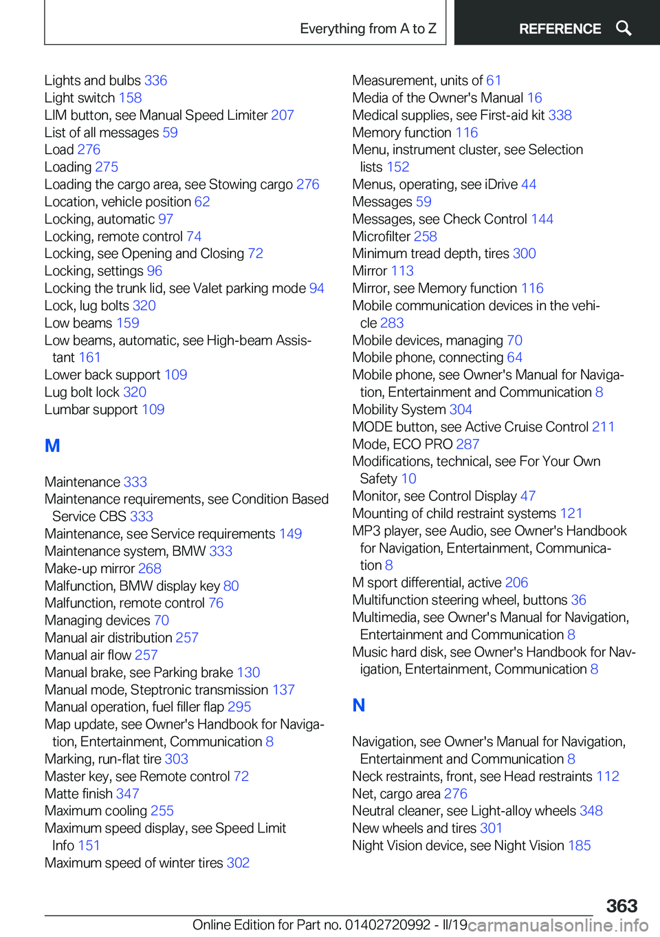 BMW 8 SERIES CONVERTIBLE 2020  Owners Manual �L�i�g�h�t�s��a�n�d��b�u�l�b�s��3�3�6�
�L�i�g�h�t��s�w�i�t�c�h� �1�5�8�
�L�I�M��b�u�t�t�o�n�,��s�e�e��M�a�n�u�a�l��S�p�e�e�d��L�i�m�i�t�e�r� �2�0�7�
�L�i�s�t��o�f��a�l�l��m�e�s�s�a�g�
