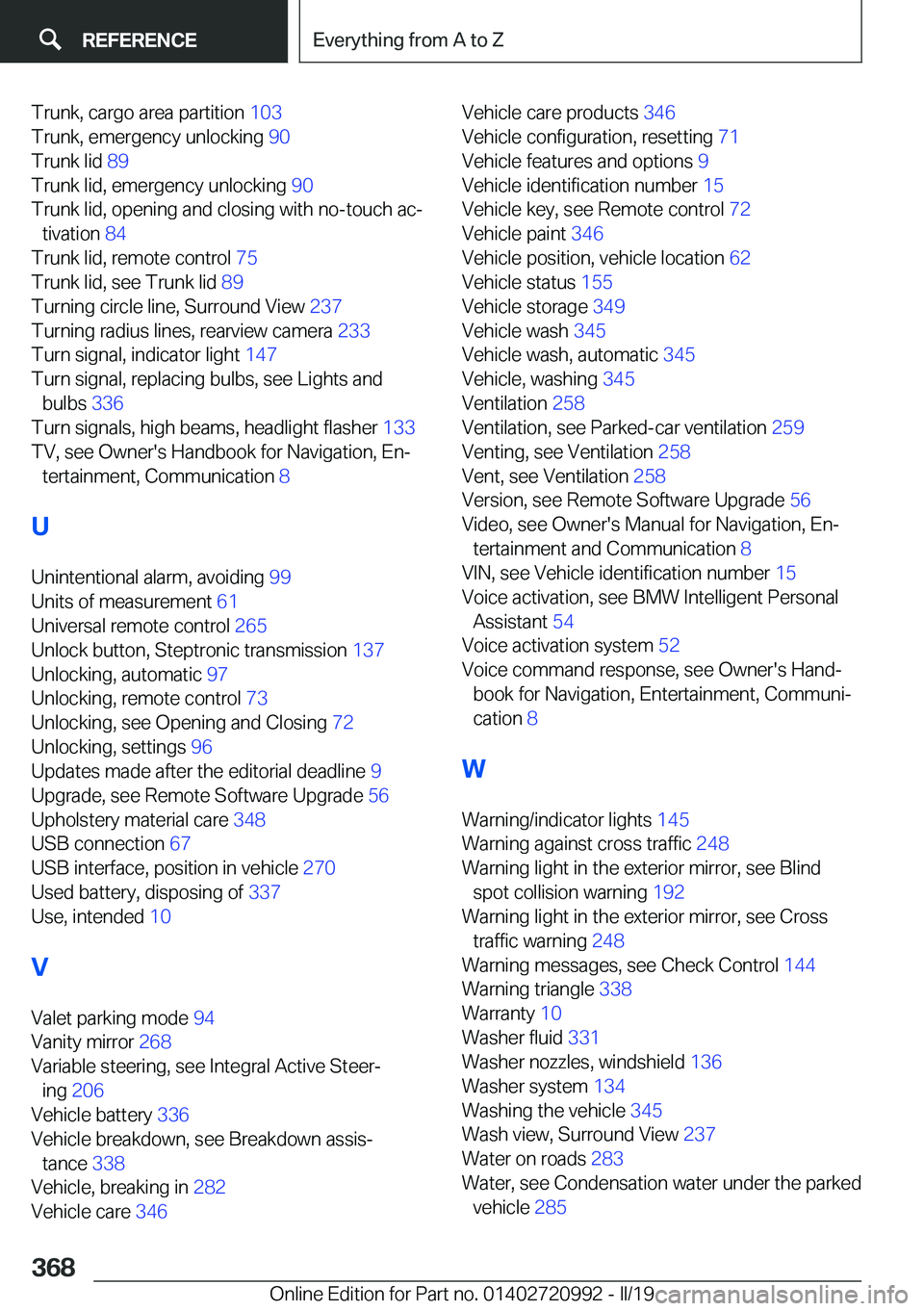 BMW 8 SERIES CONVERTIBLE 2020  Owners Manual �T�r�u�n�k�,��c�a�r�g�o��a�r�e�a��p�a�r�t�i�t�i�o�n��1�0�3�
�T�r�u�n�k�,��e�m�e�r�g�e�n�c�y��u�n�l�o�c�k�i�n�g� �9�0�
�T�r�u�n�k��l�i�d� �8�9�
�T�r�u�n�k��l�i�d�,��e�m�e�r�g�e�n�c�y��u�