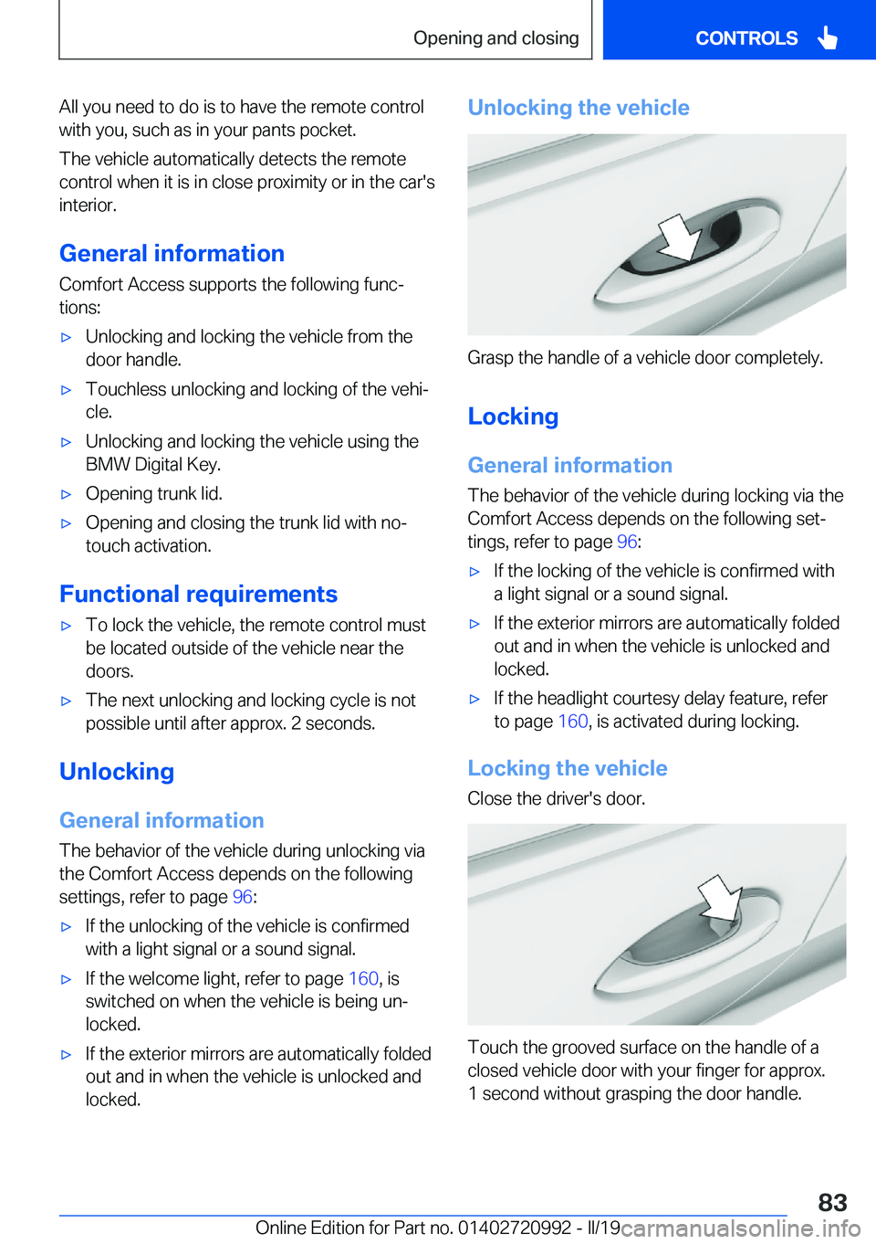 BMW 8 SERIES CONVERTIBLE 2020  Owners Manual �A�l�l��y�o�u��n�e�e�d��t�o��d�o��i�s��t�o��h�a�v�e��t�h�e��r�e�m�o�t�e��c�o�n�t�r�o�l
�w�i�t�h��y�o�u�,��s�u�c�h��a�s��i�n��y�o�u�r��p�a�n�t�s��p�o�c�k�e�t�.
�T�h�e��v�e�h�i�c�l�e�