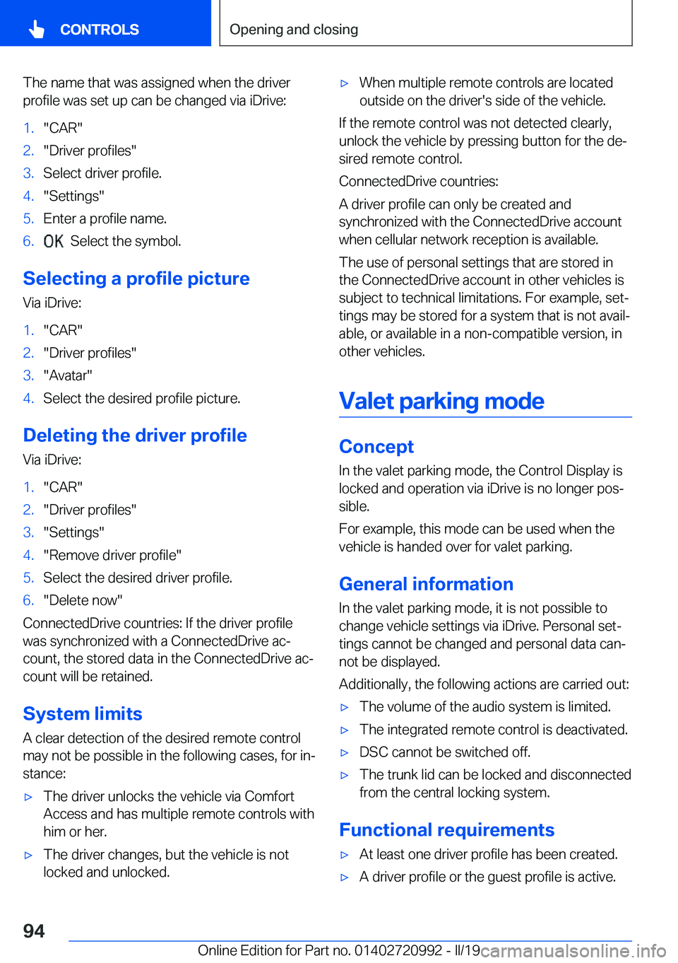 BMW 8 SERIES CONVERTIBLE 2020  Owners Manual �T�h�e��n�a�m�e��t�h�a�t��w�a�s��a�s�s�i�g�n�e�d��w�h�e�n��t�h�e��d�r�i�v�e�r�p�r�o�f�i�l�e��w�a�s��s�e�t��u�p��c�a�n��b�e��c�h�a�n�g�e�d��v�i�a��i�D�r�i�v�e�:�1�.��C�A�R��2�.��D�r�i