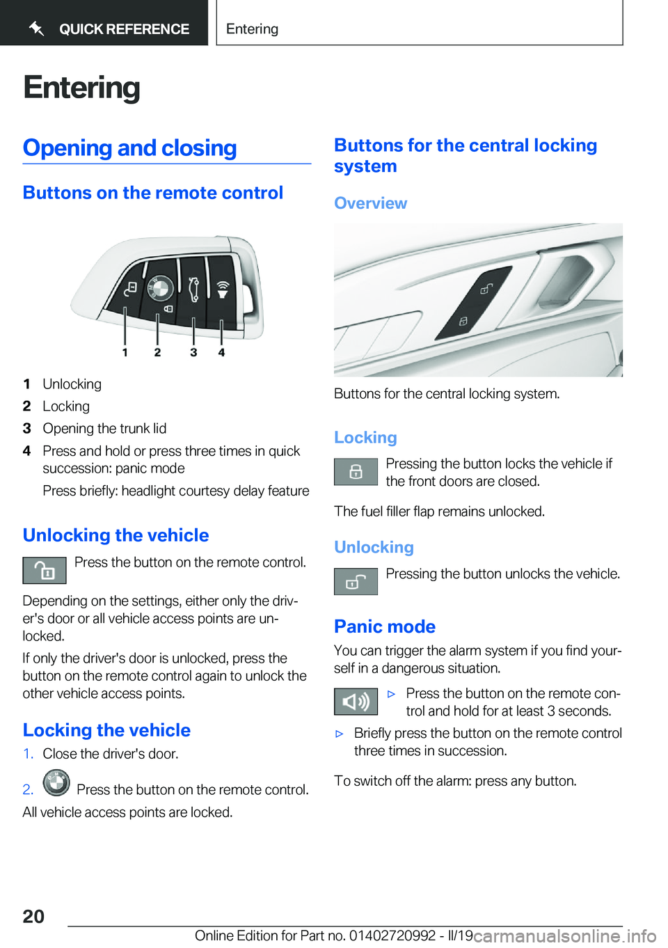 BMW 8 SERIES CONVERTIBLE 2019  Owners Manual �E�n�t�e�r�i�n�g�O�p�e�n�i�n�g��a�n�d��c�l�o�s�i�n�g
�B�u�t�t�o�n�s��o�n��t�h�e��r�e�m�o�t�e��c�o�n�t�r�o�l
�1�U�n�l�o�c�k�i�n�g�2�L�o�c�k�i�n�g�3�O�p�e�n�i�n�g��t�h�e��t�r�u�n�k��l�i�d�4�P�r