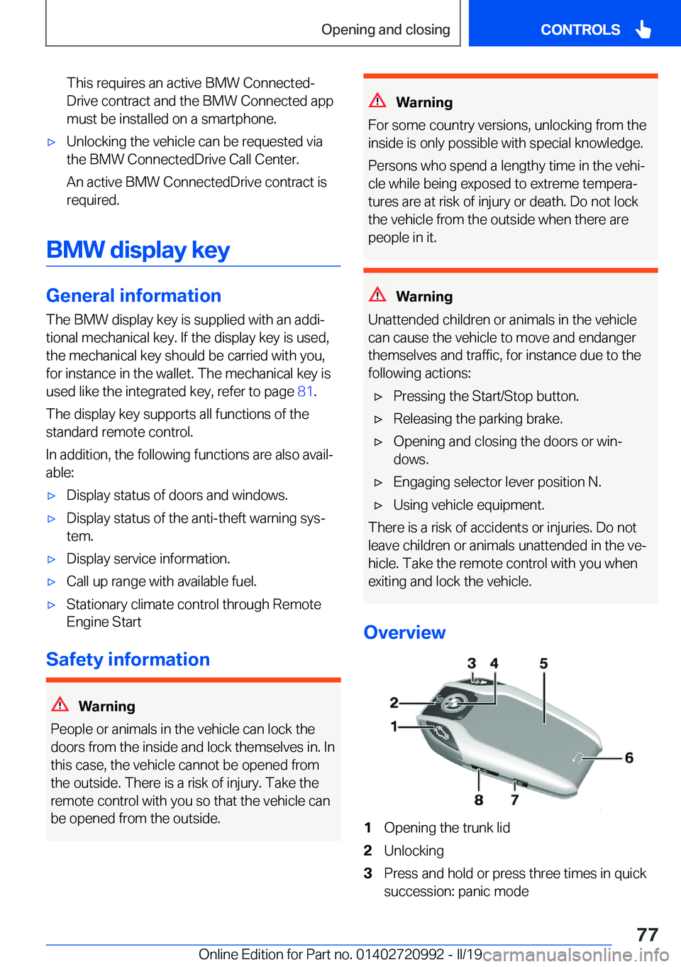 BMW 8 SERIES CONVERTIBLE 2019  Owners Manual �T�h�i�s��r�e�q�u�i�r�e�s��a�n��a�c�t�i�v�e��B�M�W��C�o�n�n�e�c�t�e�dj
�D�r�i�v�e��c�o�n�t�r�a�c�t��a�n�d��t�h�e��B�M�W��C�o�n�n�e�c�t�e�d��a�p�p
�m�u�s�t��b�e��i�n�s�t�a�l�l�e�d��o�n�