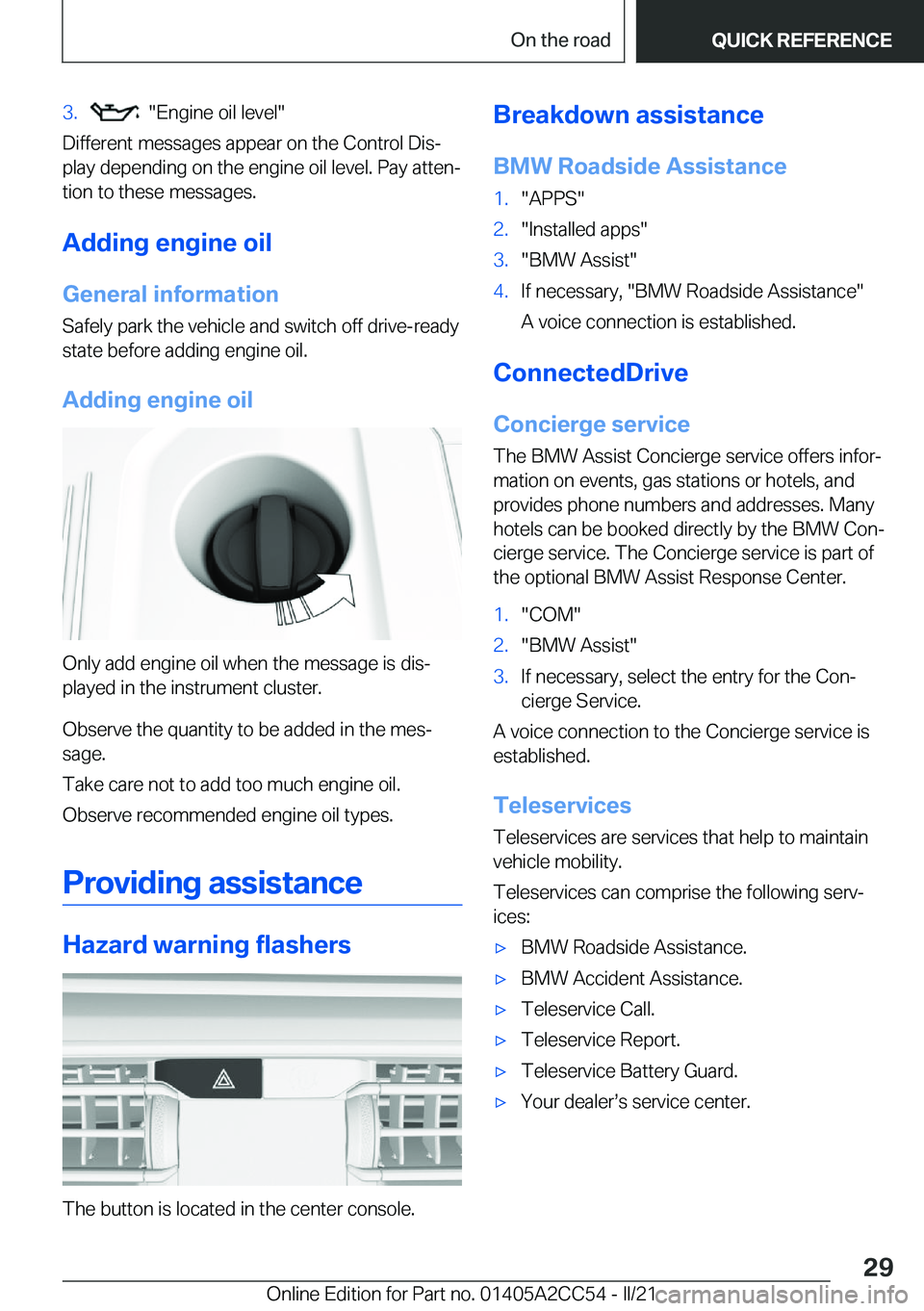 BMW 8 SERIES COUPE 2022  Owners Manual �3�.���"�E�n�g�i�n�e��o�i�l��l�e�v�e�l�"
�D�i�f�f�e�r�e�n�t��m�e�s�s�a�g�e�s��a�p�p�e�a�r��o�n��t�h�e��C�o�n�t�r�o�l��D�i�s#j�p�l�a�y��d�e�p�e�n�d�i�n�g��o�n��t�h�e��e�n�g�i�n�e�