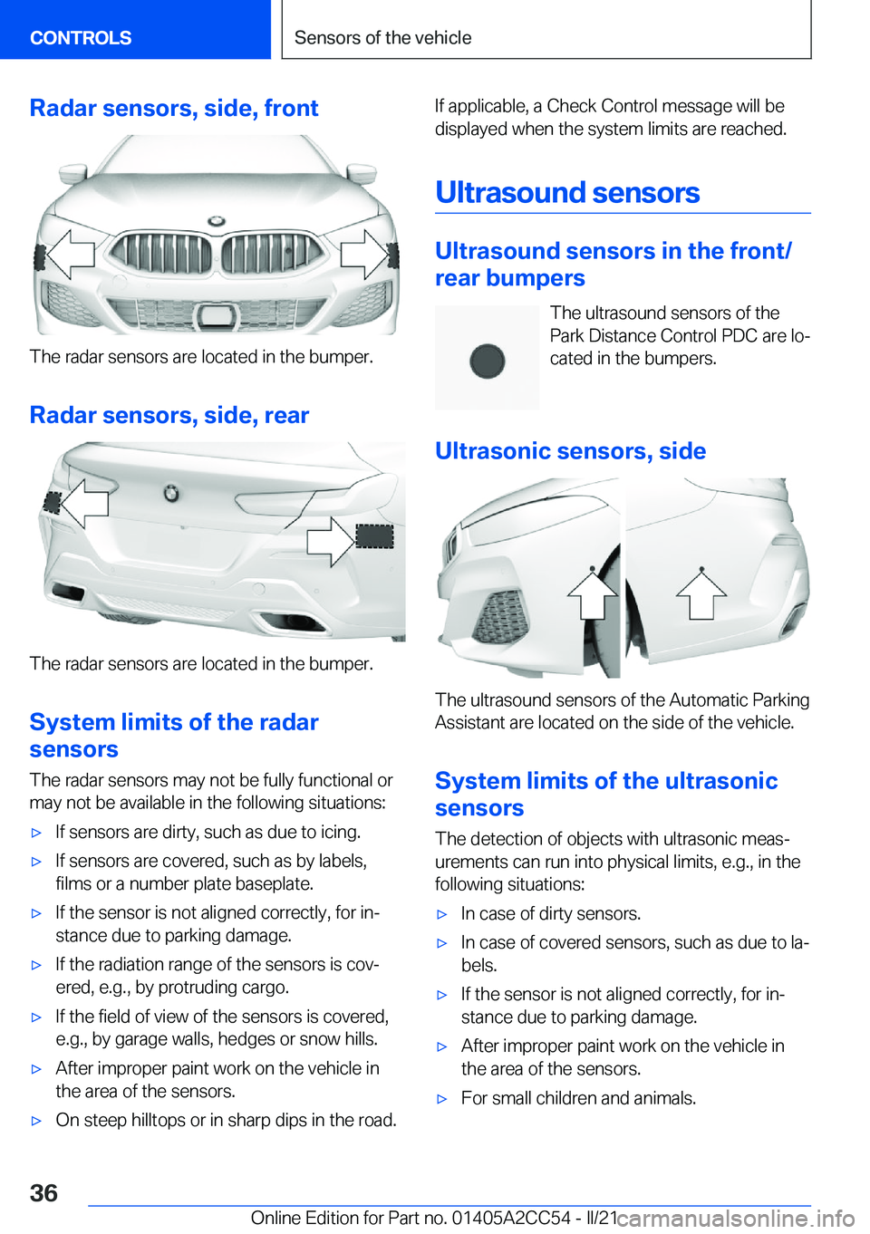 BMW 8 SERIES COUPE 2022  Owners Manual �R�a�d�a�r��s�e�n�s�o�r�s�,��s�i�d�e�,��f�r�o�n�t
�T�h�e��r�a�d�a�r��s�e�n�s�o�r�s��a�r�e��l�o�c�a�t�e�d��i�n��t�h�e��b�u�m�p�e�r�.
�R�a�d�a�r��s�e�n�s�o�r�s�,��s�i�d�e�,��r�e�a�r
�T�h�e�