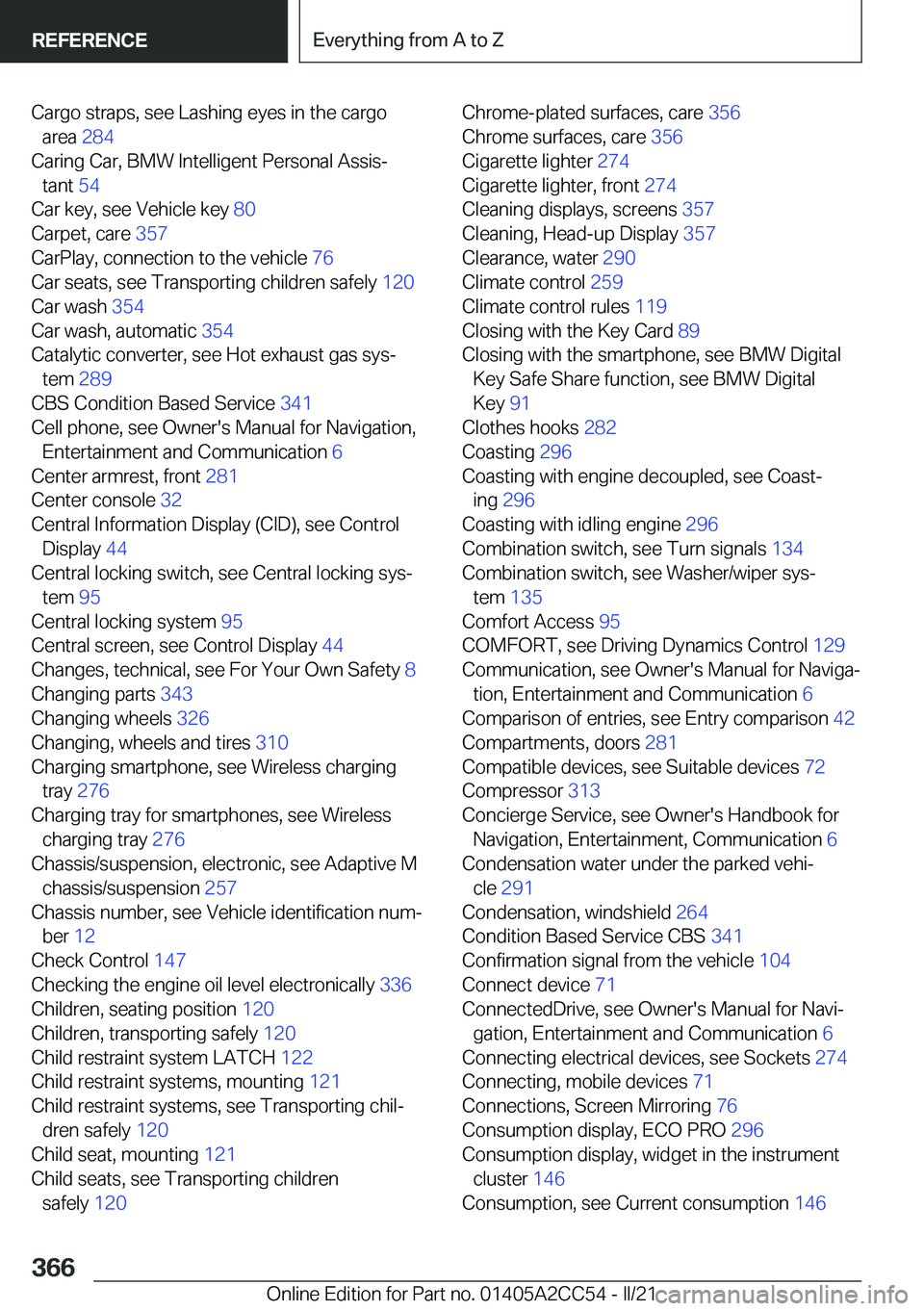 BMW 8 SERIES COUPE 2022  Owners Manual �C�a�r�g�o��s�t�r�a�p�s�,��s�e�e��L�a�s�h�i�n�g��e�y�e�s��i�n��t�h�e��c�a�r�g�o�a�r�e�a� �2�8�4�
�C�a�r�i�n�g��C�a�r�,��B�M�W��I�n�t�e�l�l�i�g�e�n�t��P�e�r�s�o�n�a�l��A�s�s�i�s#j �t�a�n�