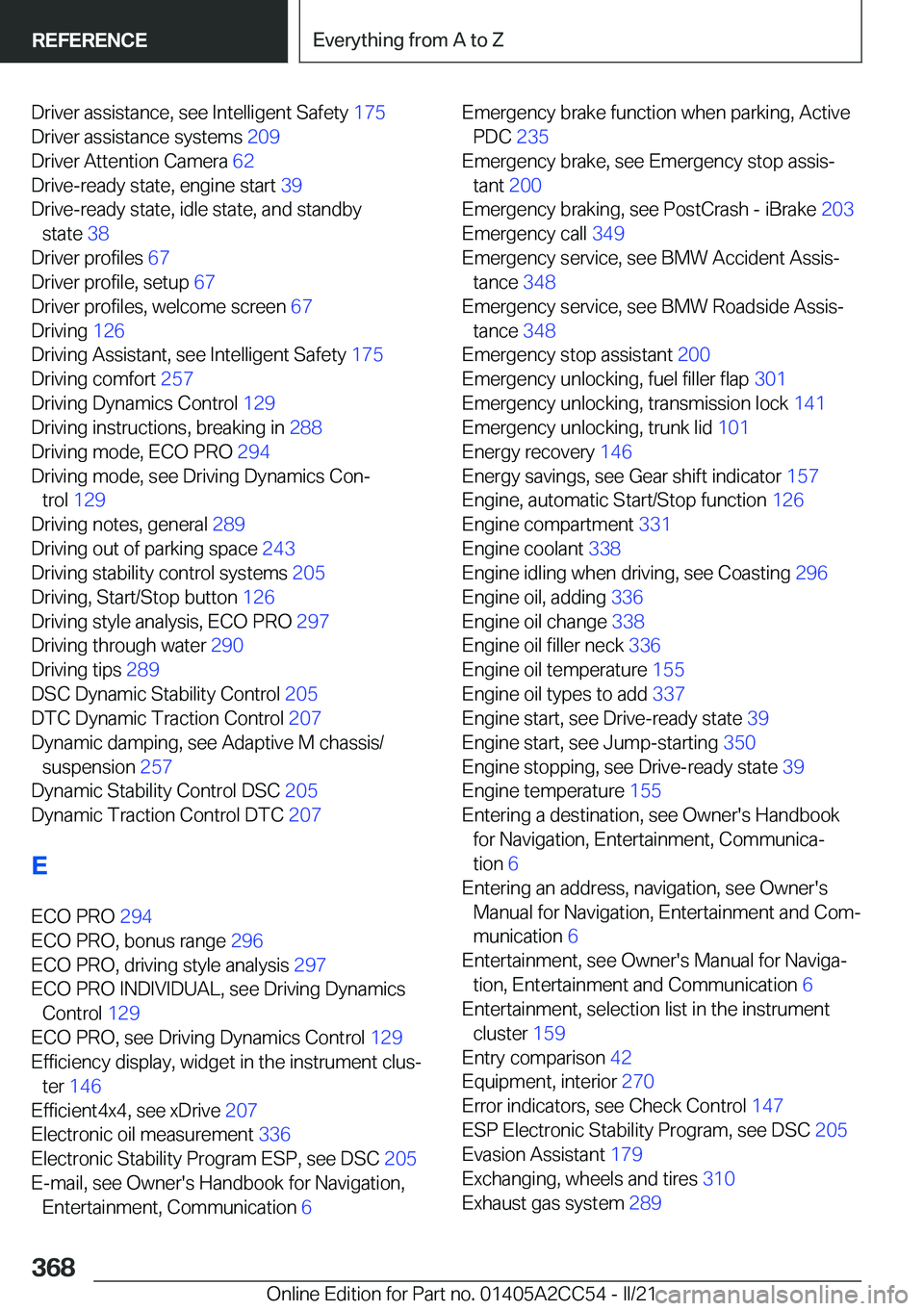 BMW 8 SERIES COUPE 2022  Owners Manual �D�r�i�v�e�r��a�s�s�i�s�t�a�n�c�e�,��s�e�e��I�n�t�e�l�l�i�g�e�n�t��S�a�f�e�t�y��1�7�5�
�D�r�i�v�e�r��a�s�s�i�s�t�a�n�c�e��s�y�s�t�e�m�s� �2�0�9�
�D�r�i�v�e�r��A�t�t�e�n�t�i�o�n��C�a�m�e�r�