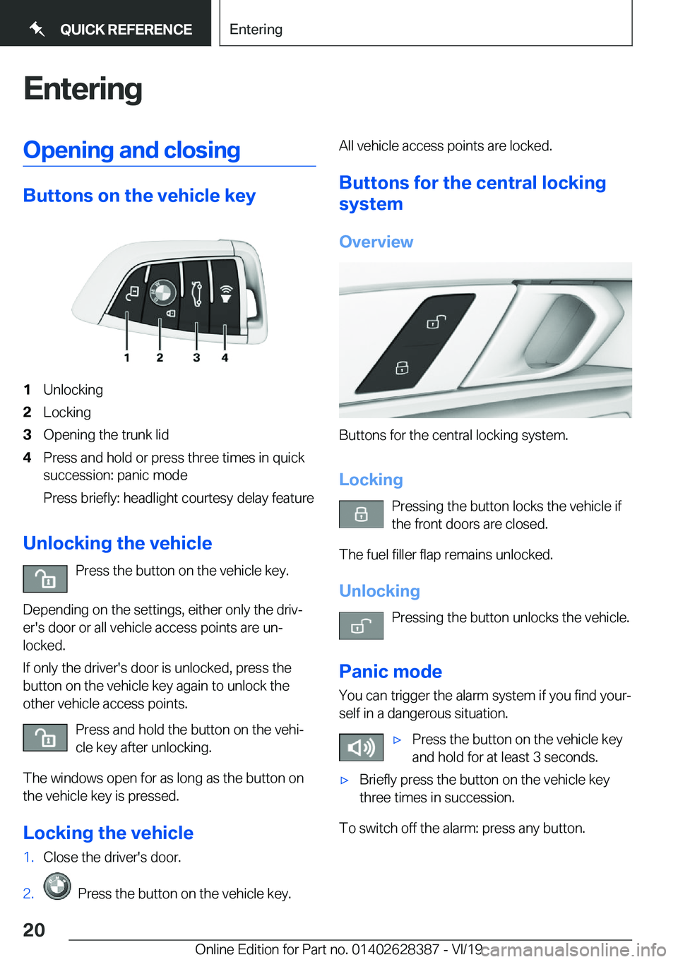 BMW 8 SERIES COUPE 2020  Owners Manual �E�n�t�e�r�i�n�g�O�p�e�n�i�n�g��a�n�d��c�l�o�s�i�n�g
�B�u�t�t�o�n�s��o�n��t�h�e��v�e�h�i�c�l�e��k�e�y
�1�U�n�l�o�c�k�i�n�g�2�L�o�c�k�i�n�g�3�O�p�e�n�i�n�g��t�h�e��t�r�u�n�k��l�i�d�4�P�r�e�s�s