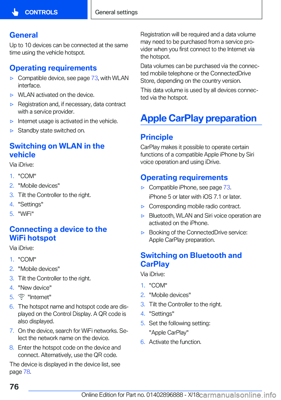 BMW 8 SERIES COUPE 2019  Owners Manual �G�e�n�e�r�a�l
�U�p��t�o��1�0��d�e�v�i�c�e�s��c�a�n��b�e��c�o�n�n�e�c�t�e�d��a�t��t�h�e��s�a�m�e �t�i�m�e��u�s�i�n�g��t�h�e��v�e�h�i�c�l�e��h�o�t�s�p�o�t�.
�O�p�e�r�a�t�i�n�g��r�e�q�u�i�