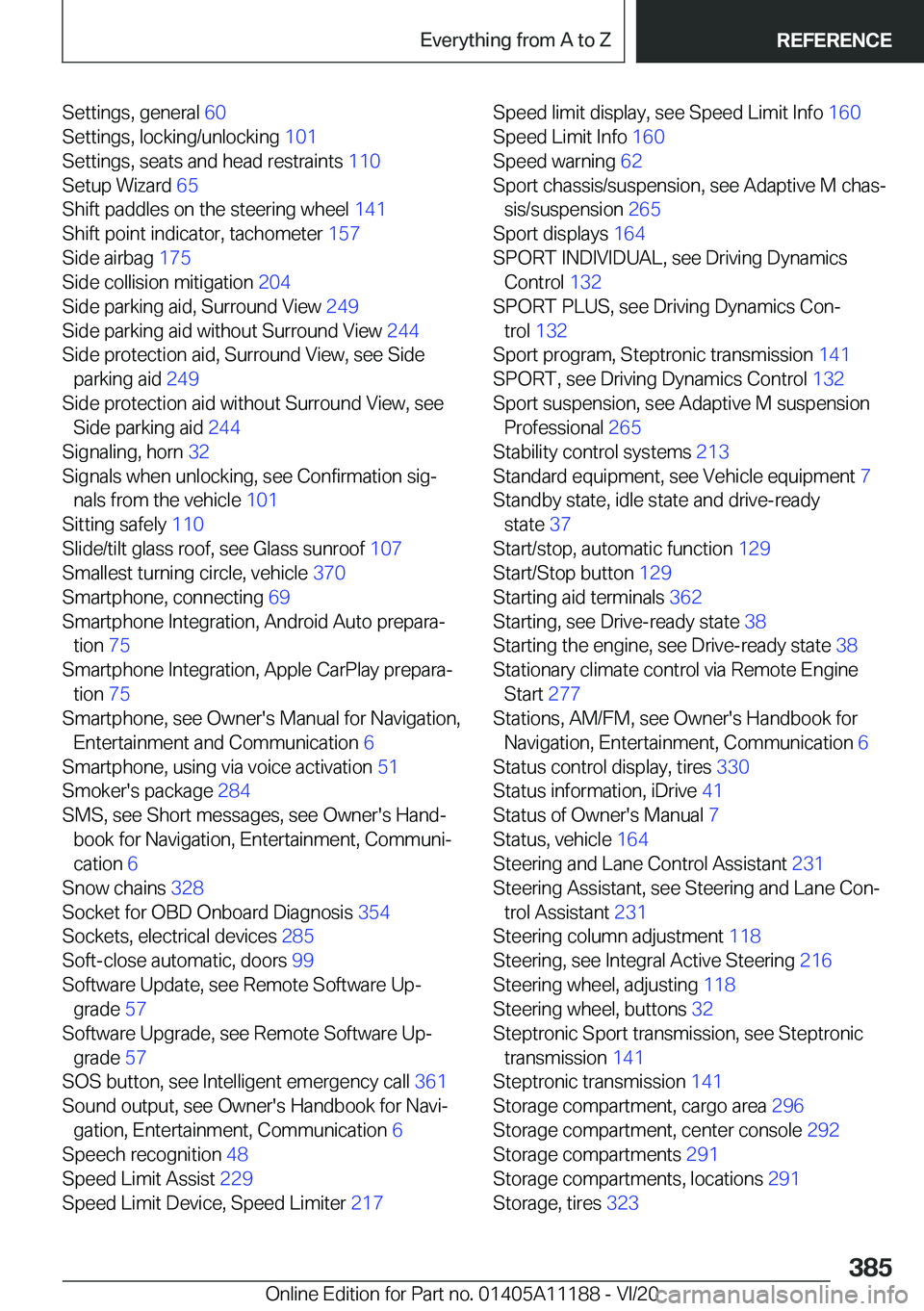 BMW 8 SERIES GRAN COUPE 2021  Owners Manual �S�e�t�t�i�n�g�s�,��g�e�n�e�r�a�l��6�0�
�S�e�t�t�i�n�g�s�,��l�o�c�k�i�n�g�/�u�n�l�o�c�k�i�n�g� �1�0�1�
�S�e�t�t�i�n�g�s�,��s�e�a�t�s��a�n�d��h�e�a�d��r�e�s�t�r�a�i�n�t�s� �1�1�0�
�S�e�t�u�