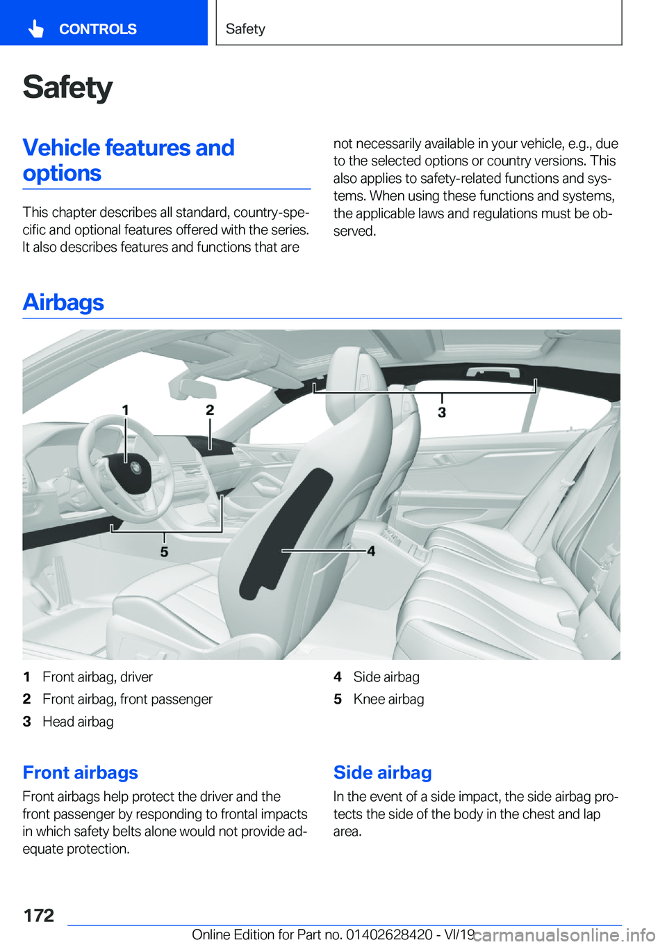BMW 8 SERIES GRAN COUPE 2020  Owners Manual �S�a�f�e�t�y�V�e�h�i�c�l�e��f�e�a�t�u�r�e�s��a�n�d�o�p�t�i�o�n�s
�T�h�i�s��c�h�a�p�t�e�r��d�e�s�c�r�i�b�e�s��a�l�l��s�t�a�n�d�a�r�d�,��c�o�u�n�t�r�y�-�s�p�ej�c�i�f�i�c��a�n�d��o�p�t�i�o�n�a�
