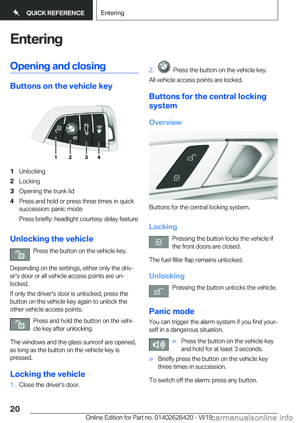 BMW 8 SERIES GRAN COUPE 2020  Owners Manual �E�n�t�e�r�i�n�g�O�p�e�n�i�n�g��a�n�d��c�l�o�s�i�n�g
�B�u�t�t�o�n�s��o�n��t�h�e��v�e�h�i�c�l�e��k�e�y
�1�U�n�l�o�c�k�i�n�g�2�L�o�c�k�i�n�g�3�O�p�e�n�i�n�g��t�h�e��t�r�u�n�k��l�i�d�4�P�r�e�s�s