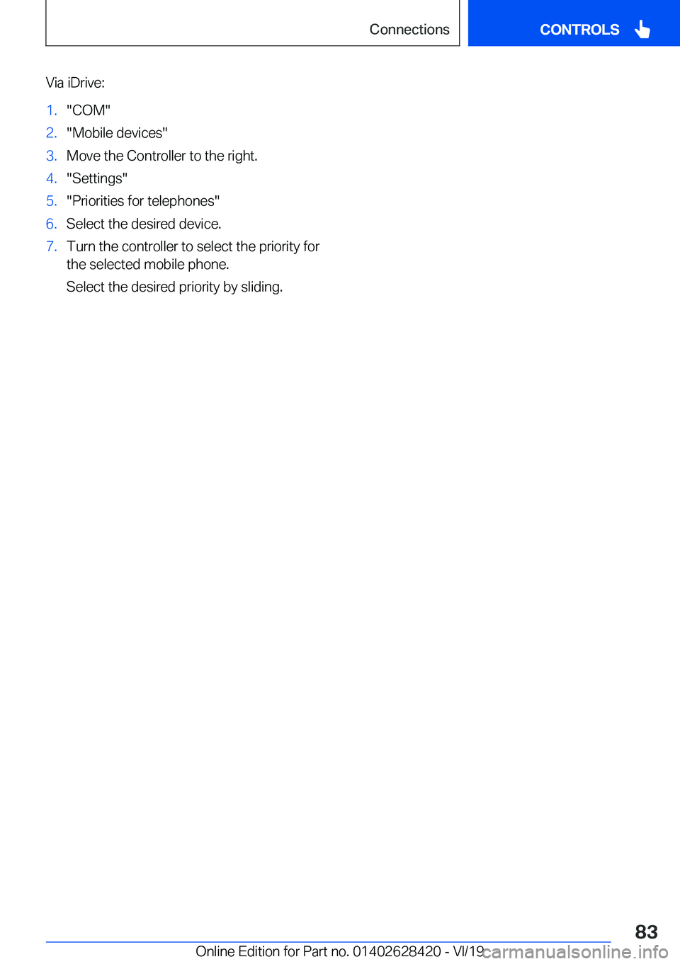 BMW 8 SERIES GRAN COUPE 2020  Owners Manual �V�i�a��i�D�r�i�v�e�:�1�.��C�O�M��2�.��M�o�b�i�l�e��d�e�v�i�c�e�s��3�.�M�o�v�e��t�h�e��C�o�n�t�r�o�l�l�e�r��t�o��t�h�e��r�i�g�h�t�.�4�.��S�e�t�t�i�n�g�s��5�.��P�r�i�o�r�i�t�i�e�s��f�o�r