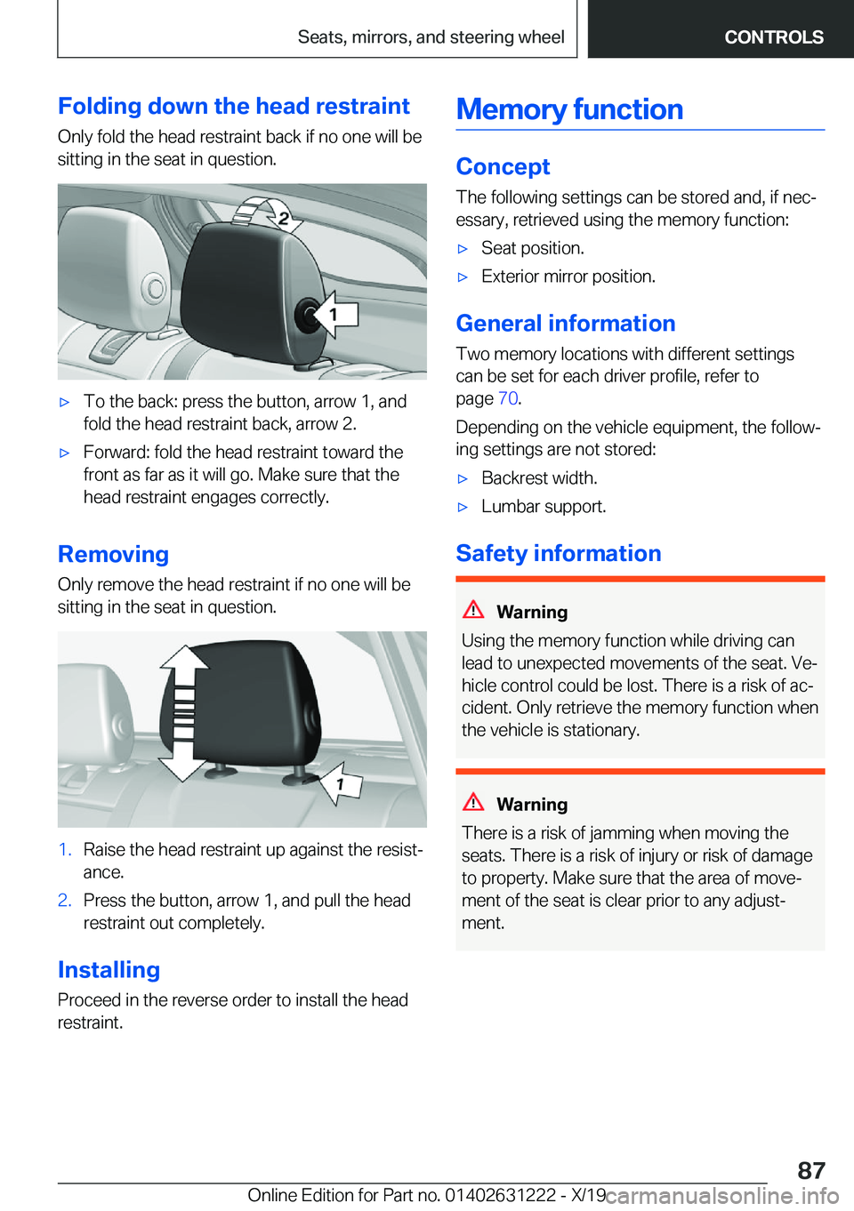 BMW M2 2020  Owners Manual �F�o�l�d�i�n�g��d�o�w�n��t�h�e��h�e�a�d��r�e�s�t�r�a�i�n�t
�O�n�l�y��f�o�l�d��t�h�e��h�e�a�d��r�e�s�t�r�a�i�n�t��b�a�c�k��i�f��n�o��o�n�e��w�i�l�l��b�e �s�i�t�t�i�n�g��i�n��t�h�e��s�e
