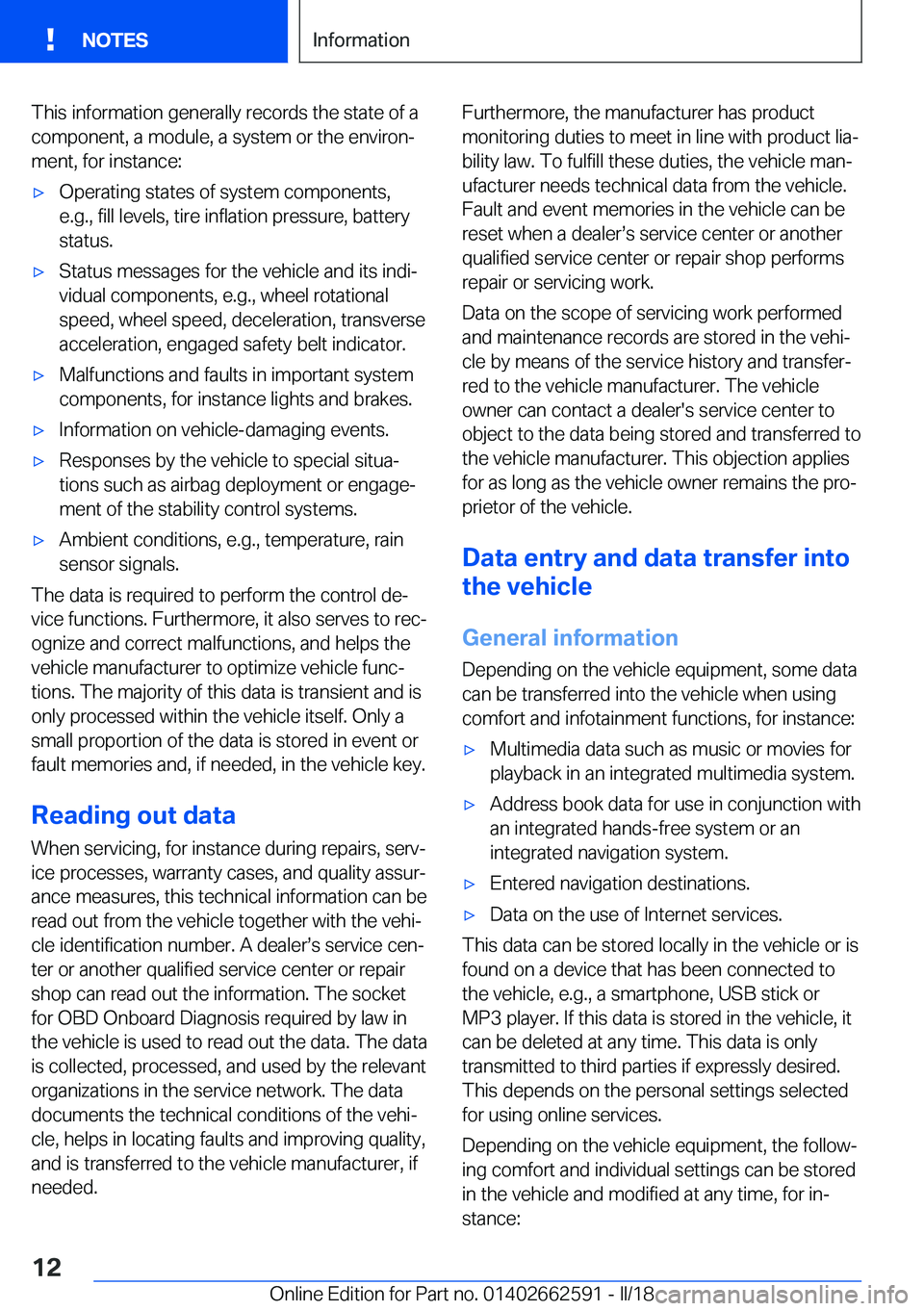 BMW M2 2018  Owners Manual �T�h�i�s� �i�n�f�o�r�m�a�t�i�o�n� �g�e�n�e�r�a�l�l�y� �r�e�c�o�r�d�s� �t�h�e� �s�t�a�t�e� �o�f� �a�c�o�m�p�o�n�e�n�t�,� �a� �m�o�d�u�l�e�,� �a� �s�y�s�t�e�m� �o�r� �t�h�e� �e�n�v�i�r�o�nj
�m�e�n�t�,�