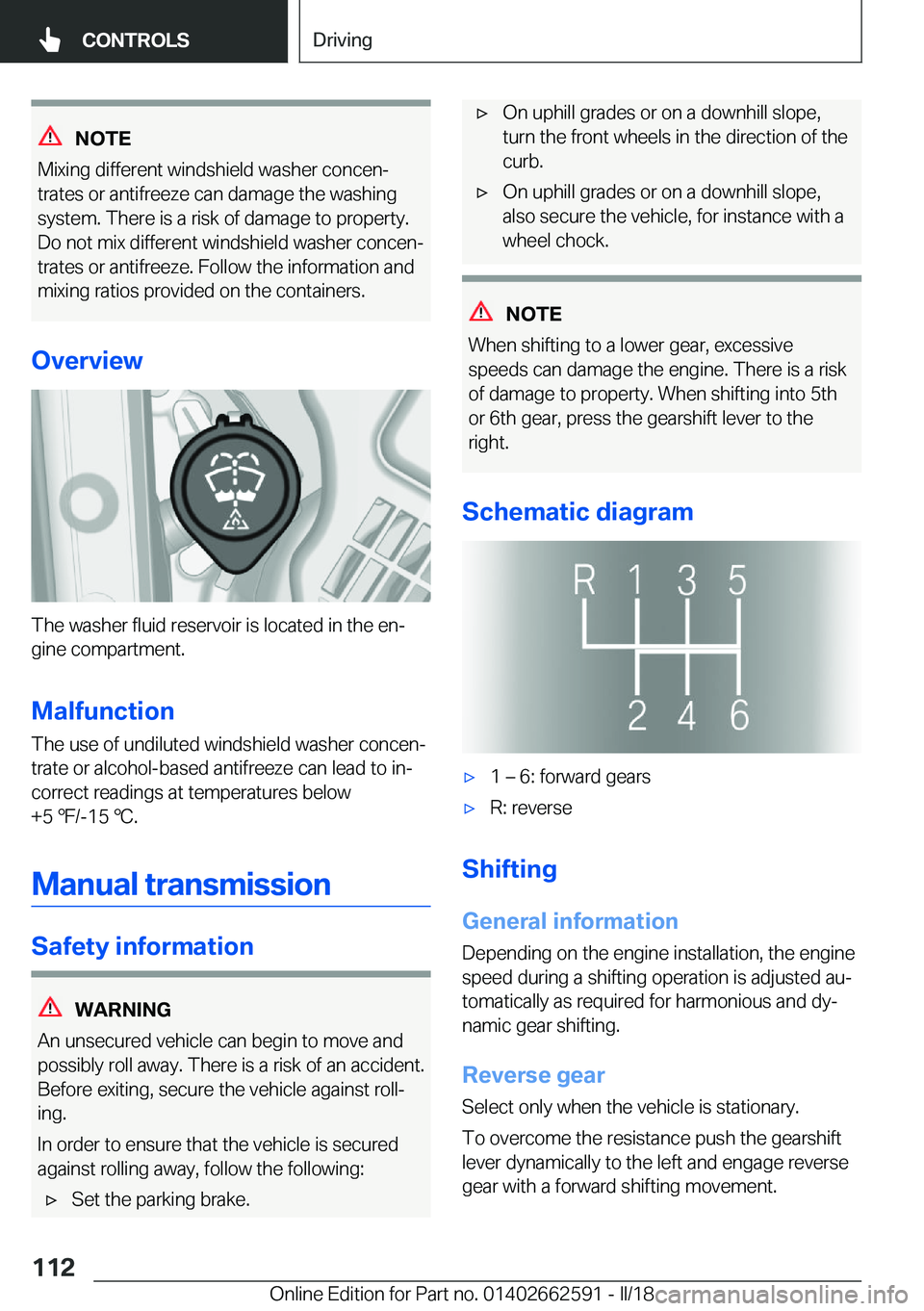 BMW M2 2018  Owners Manual �N�O�T�E
�M�i�x�i�n�g� �d�i�f�f�e�r�e�n�t� �w�i�n�d�s�h�i�e�l�d� �w�a�s�h�e�r� �c�o�n�c�e�nj
�t�r�a�t�e�s� �o�r� �a�n�t�i�f�r�e�e�z�e� �c�a�n� �d�a�m�a�g�e� �t�h�e� �w�a�s�h�i�n�g
�s�y�s�t�e�m�.� �T�