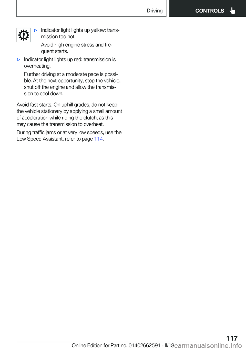 BMW M2 2018  Owners Manual 'x�I�n�d�i�c�a�t�o�r� �l�i�g�h�t� �l�i�g�h�t�s� �u�p� �y�e�l�l�o�w�:� �t�r�a�n�sj
�m�i�s�s�i�o�n� �t�o�o� �h�o�t�.
�A�v�o�i�d� �h�i�g�h� �e�n�g�i�n�e� �s�t�r�e�s�s� �a�n�d� �f�r�ej
�q�u�e�n�t� �