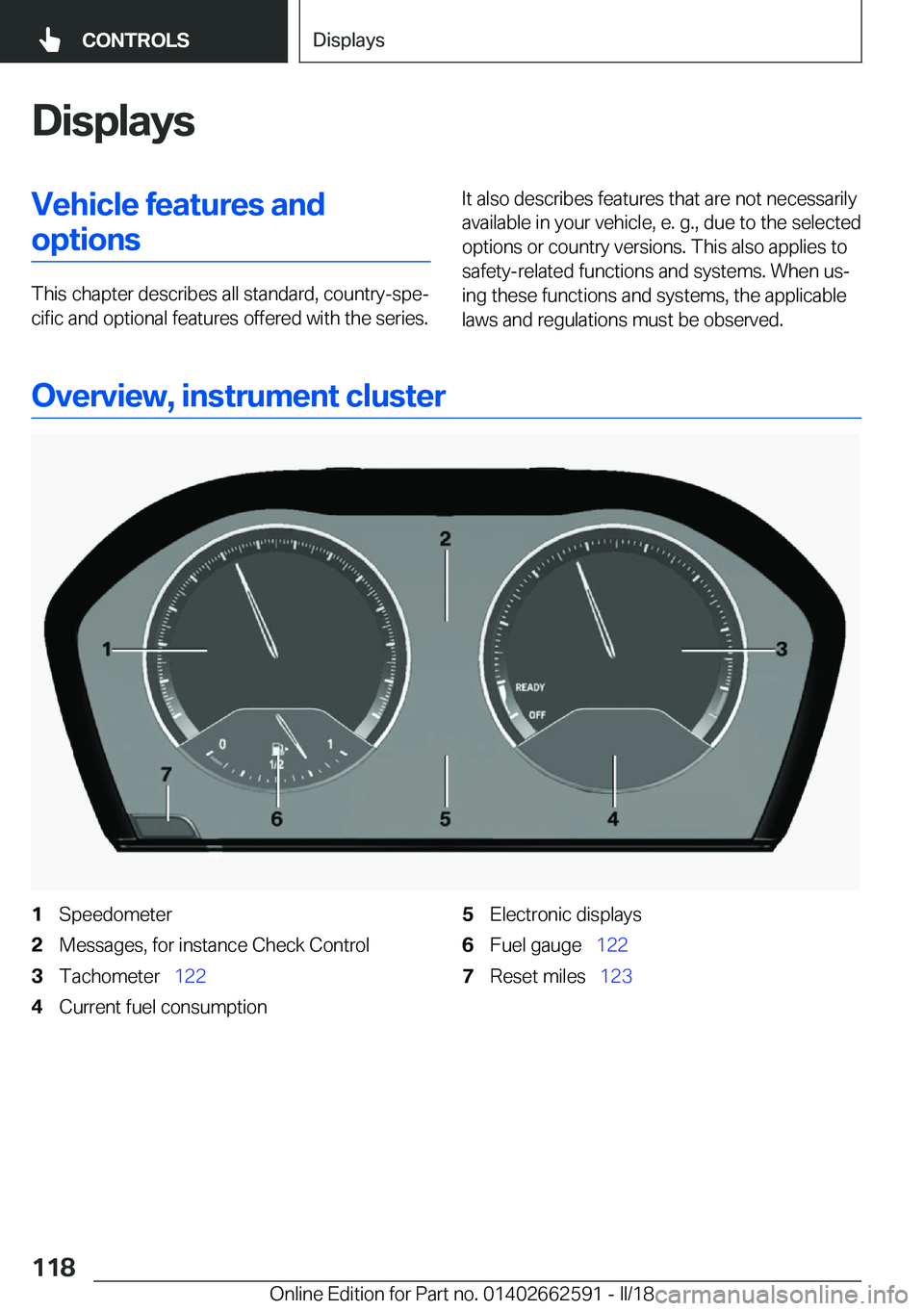 BMW M2 2018  Owners Manual �D�i�s�p�l�a�y�s�V�e�h�i�c�l�e��f�e�a�t�u�r�e�s��a�n�d�o�p�t�i�o�n�s
�T�h�i�s� �c�h�a�p�t�e�r� �d�e�s�c�r�i�b�e�s� �a�l�l� �s�t�a�n�d�a�r�d�,� �c�o�u�n�t�r�y�-�s�p�ej�c�i�f�i�c� �a�n�d� �o�p�t�i�o�