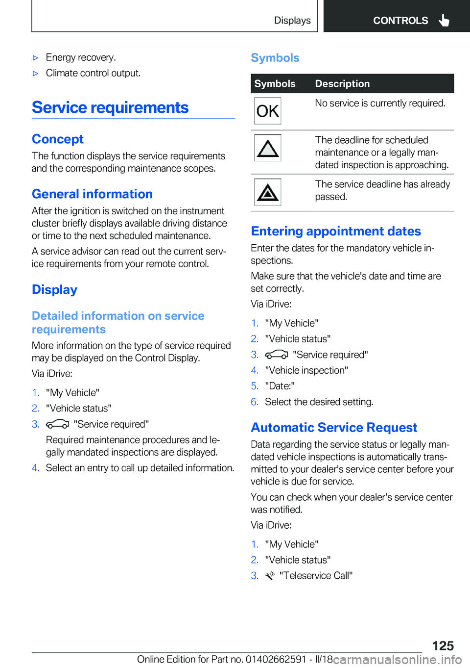 BMW M2 2018  Owners Manual 'x�E�n�e�r�g�y� �r�e�c�o�v�e�r�y�.'x�C�l�i�m�a�t�e� �c�o�n�t�r�o�l� �o�u�t�p�u�t�.
�S�e�r�v�i�c�e��r�e�q�u�i�r�e�m�e�n�t�s
�C�o�n�c�e�p�t
�T�h�e� �f�u�n�c�t�i�o�n� �d�i�s�p�l�a�y�s� �t�h�e� �