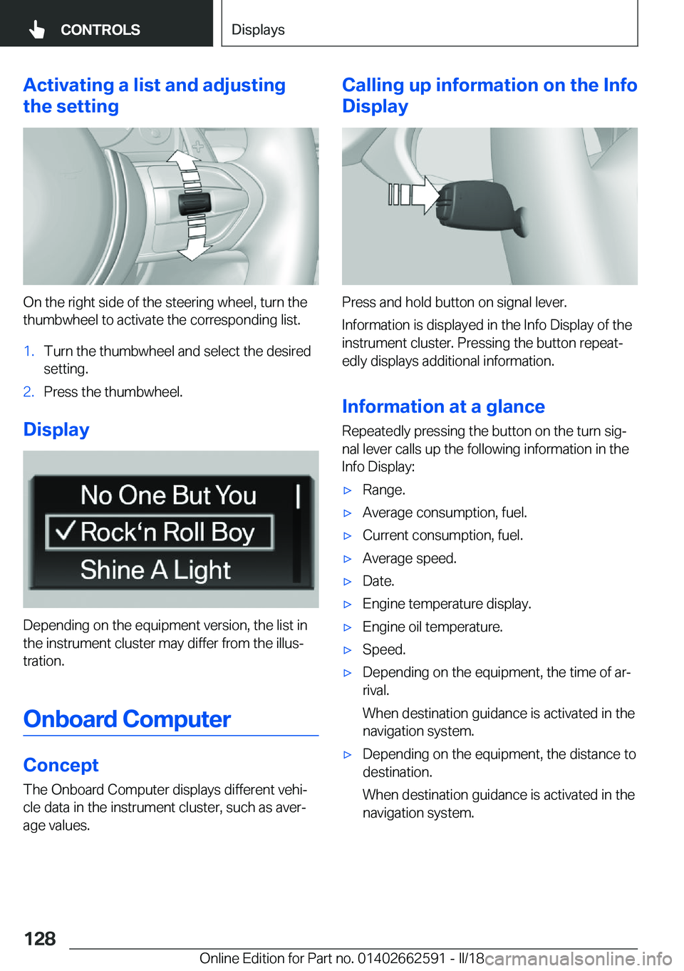 BMW M2 2018  Owners Manual �A�c�t�i�v�a�t�i�n�g��a��l�i�s�t��a�n�d��a�d�j�u�s�t�i�n�g
�t�h�e��s�e�t�t�i�n�g
�O�n� �t�h�e� �r�i�g�h�t� �s�i�d�e� �o�f� �t�h�e� �s�t�e�e�r�i�n�g� �w�h�e�e�l�,� �t�u�r�n� �t�h�e �t�h�u�m�b�w�h�