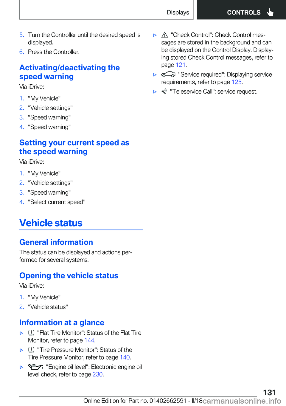 BMW M2 2018  Owners Manual �5�.�T�u�r�n� �t�h�e� �C�o�n�t�r�o�l�l�e�r� �u�n�t�i�l� �t�h�e� �d�e�s�i�r�e�d� �s�p�e�e�d� �i�s�d�i�s�p�l�a�y�e�d�.�6�.�P�r�e�s�s� �t�h�e� �C�o�n�t�r�o�l�l�e�r�.
�A�c�t�i�v�a�t�i�n�g�/�d�e�a�c�t�i�v�