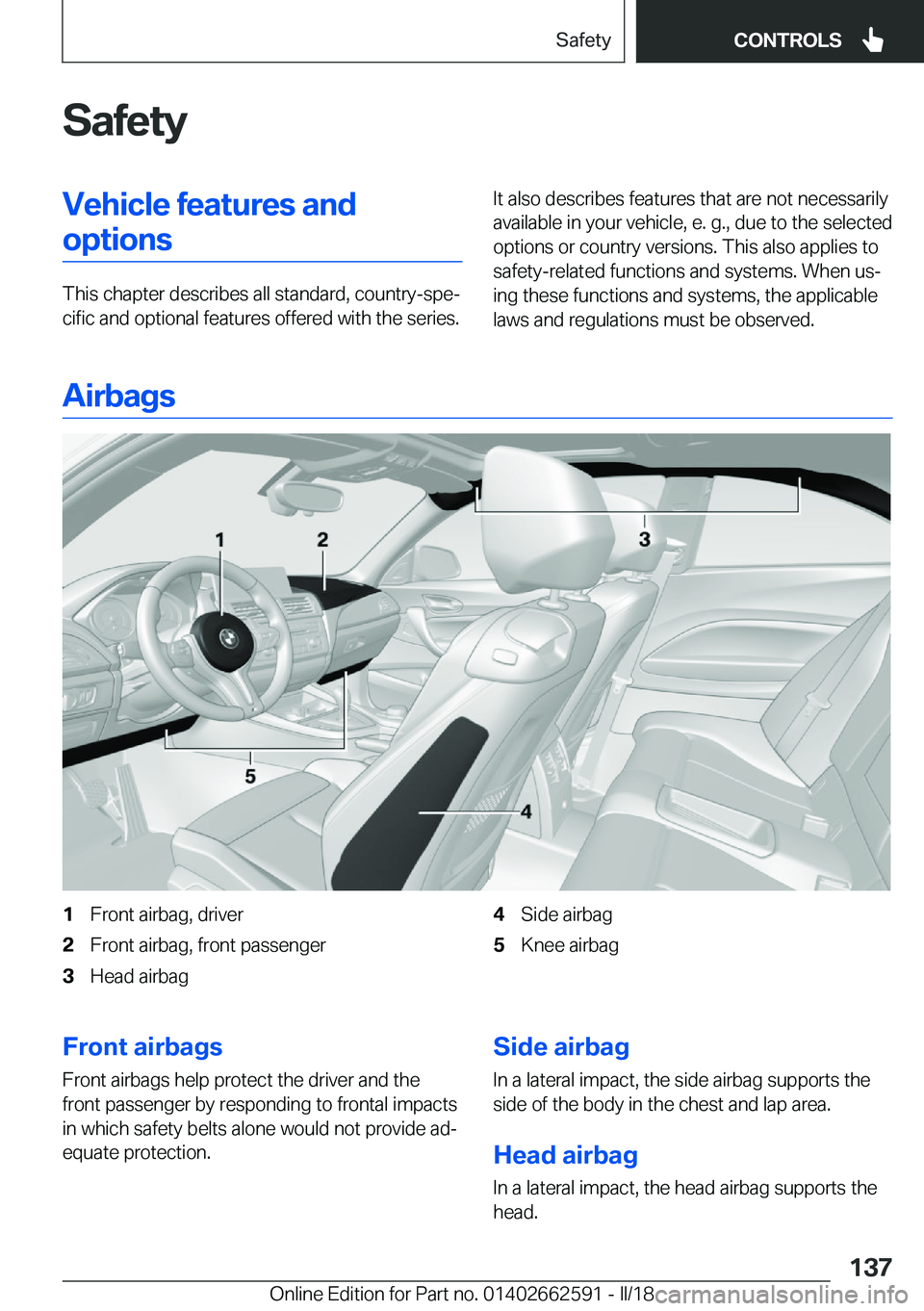 BMW M2 2018  Owners Manual �S�a�f�e�t�y�V�e�h�i�c�l�e��f�e�a�t�u�r�e�s��a�n�d�o�p�t�i�o�n�s
�T�h�i�s� �c�h�a�p�t�e�r� �d�e�s�c�r�i�b�e�s� �a�l�l� �s�t�a�n�d�a�r�d�,� �c�o�u�n�t�r�y�-�s�p�ej�c�i�f�i�c� �a�n�d� �o�p�t�i�o�n�a�