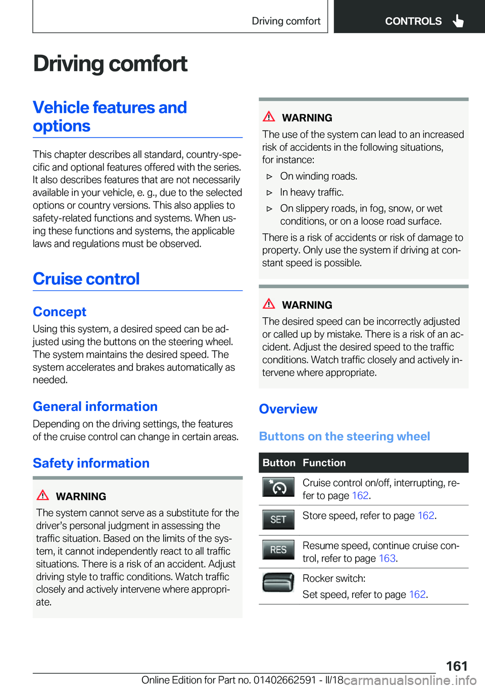 BMW M2 2018  Owners Manual �D�r�i�v�i�n�g��c�o�m�f�o�r�t�V�e�h�i�c�l�e��f�e�a�t�u�r�e�s��a�n�d�o�p�t�i�o�n�s
�T�h�i�s� �c�h�a�p�t�e�r� �d�e�s�c�r�i�b�e�s� �a�l�l� �s�t�a�n�d�a�r�d�,� �c�o�u�n�t�r�y�-�s�p�ej�c�i�f�i�c� �a�n�