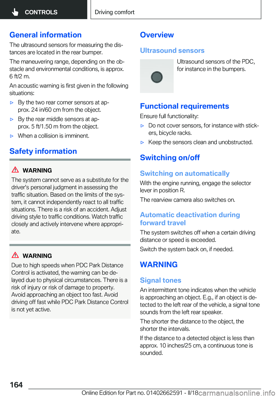 BMW M2 2018  Owners Manual �G�e�n�e�r�a�l��i�n�f�o�r�m�a�t�i�o�n�T�h�e� �u�l�t�r�a�s�o�u�n�d� �s�e�n�s�o�r�s� �f�o�r� �m�e�a�s�u�r�i�n�g� �t�h�e� �d�i�sj
�t�a�n�c�e�s� �a�r�e� �l�o�c�a�t�e�d� �i�n� �t�h�e� �r�e�a�r� �b�u�m�p�