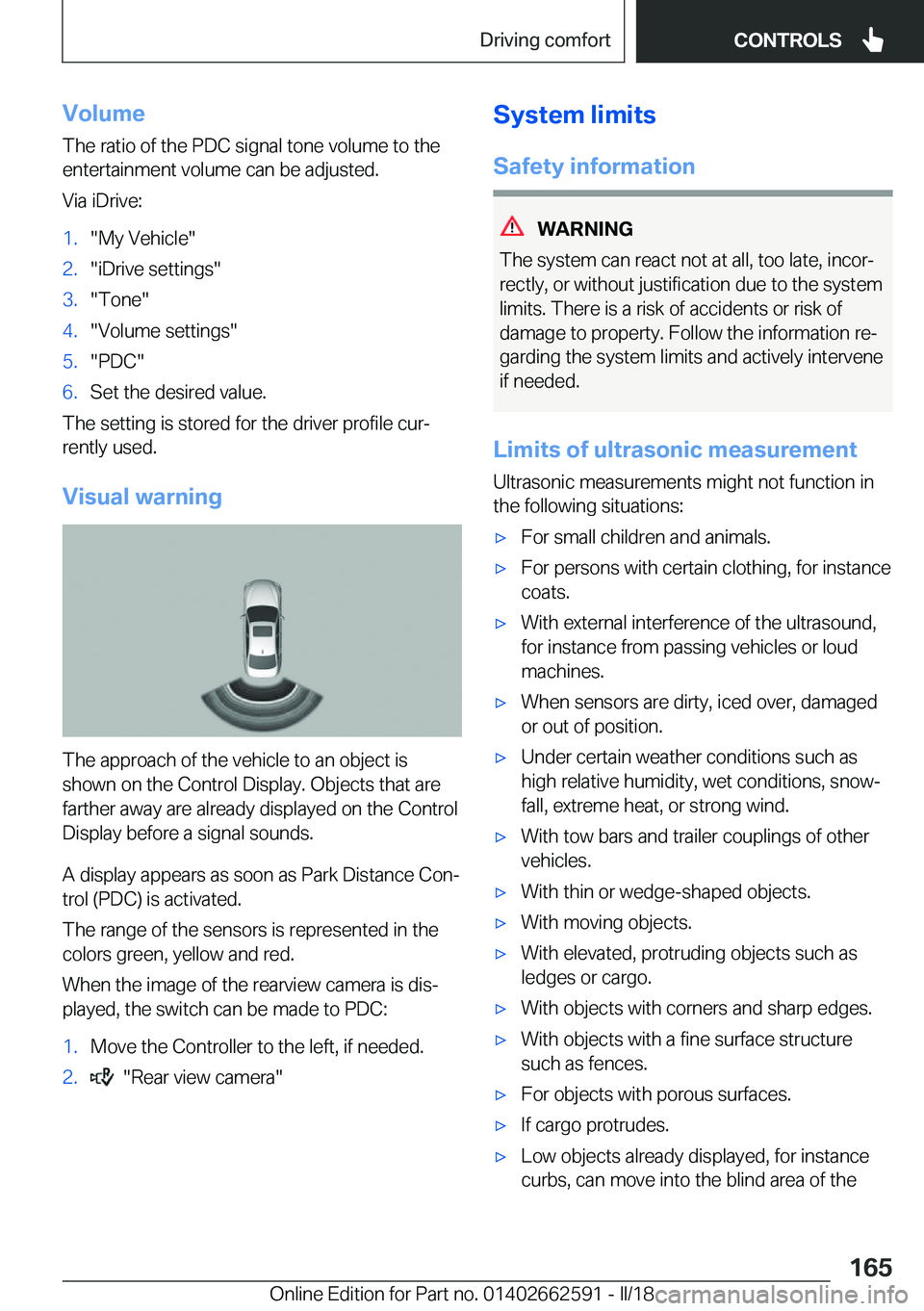 BMW M2 2018  Owners Manual �V�o�l�u�m�e�T�h�e� �r�a�t�i�o� �o�f� �t�h�e� �P�D�C� �s�i�g�n�a�l� �t�o�n�e� �v�o�l�u�m�e� �t�o� �t�h�e
�e�n�t�e�r�t�a�i�n�m�e�n�t� �v�o�l�u�m�e� �c�a�n� �b�e� �a�d�j�u�s�t�e�d�.
�V�i�a� �i�D�r�i�v�e