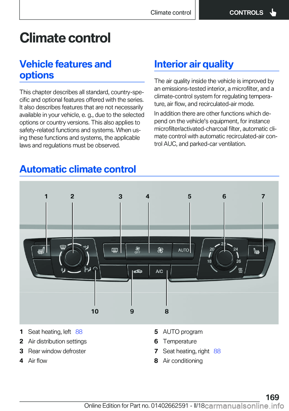 BMW M2 2018  Owners Manual �C�l�i�m�a�t�e��c�o�n�t�r�o�l�V�e�h�i�c�l�e��f�e�a�t�u�r�e�s��a�n�d�o�p�t�i�o�n�s
�T�h�i�s� �c�h�a�p�t�e�r� �d�e�s�c�r�i�b�e�s� �a�l�l� �s�t�a�n�d�a�r�d�,� �c�o�u�n�t�r�y�-�s�p�ej�c�i�f�i�c� �a�n�