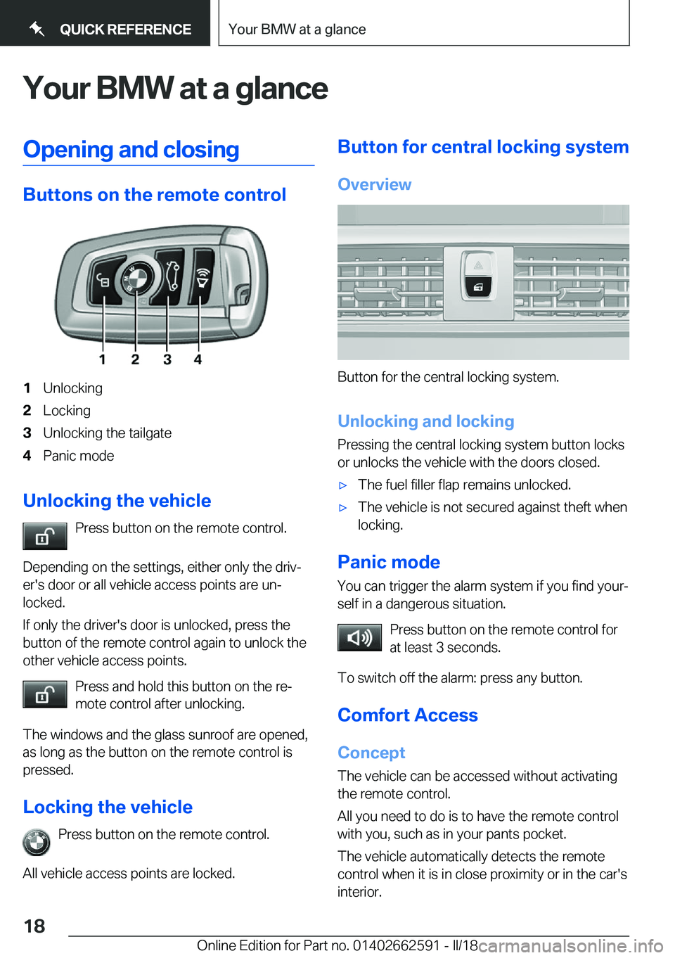BMW M2 2018  Owners Manual �Y�o�u�r��B�M�W��a�t��a��g�l�a�n�c�e�O�p�e�n�i�n�g��a�n�d��c�l�o�s�i�n�g
�B�u�t�t�o�n�s��o�n��t�h�e��r�e�m�o�t�e��c�o�n�t�r�o�l
�1�U�n�l�o�c�k�i�n�g�2�L�o�c�k�i�n�g�3�U�n�l�o�c�k�i�n�g� �t�h